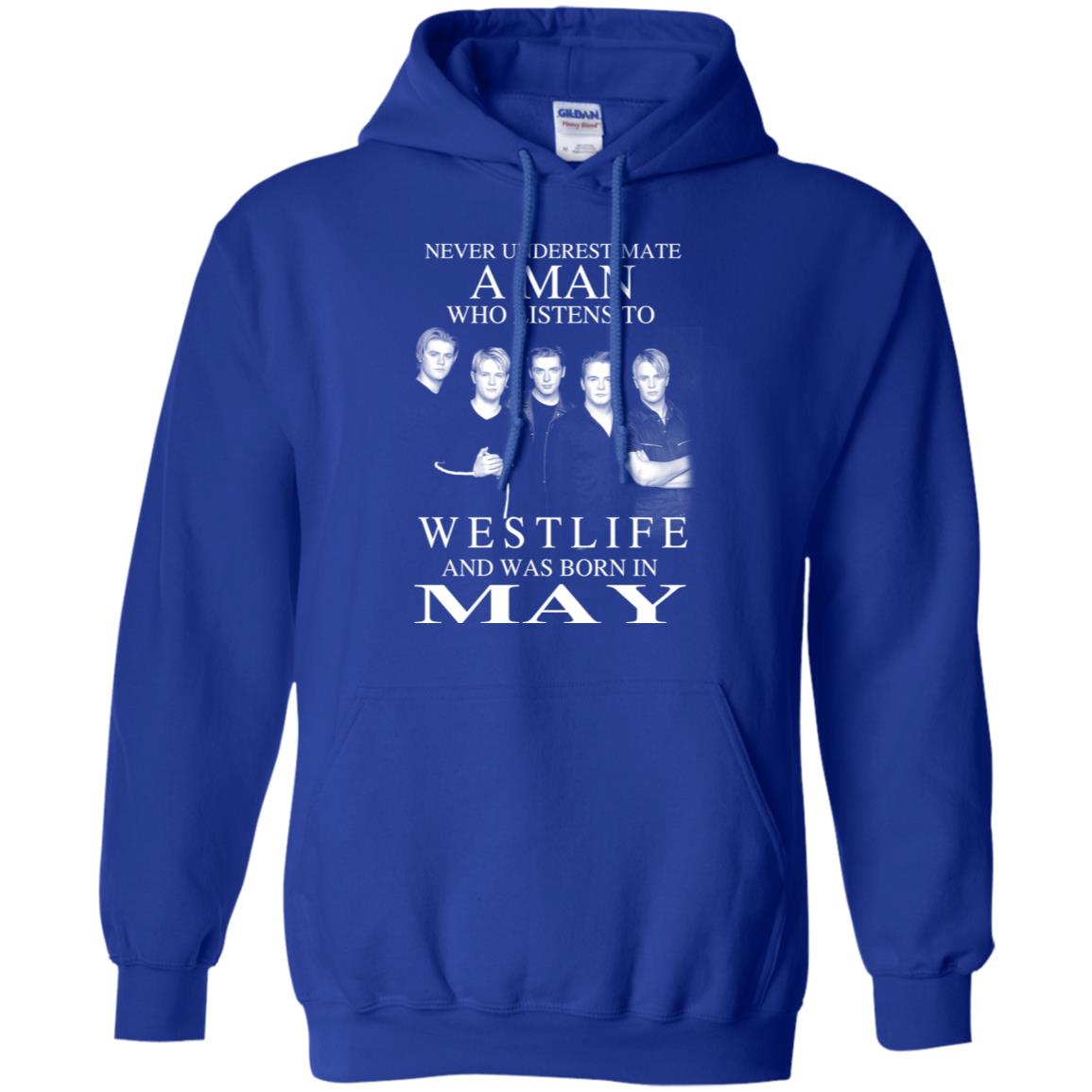 A Man Who Listens To Westlife And Was Born In May T-Shirts, Hoodie, Tank