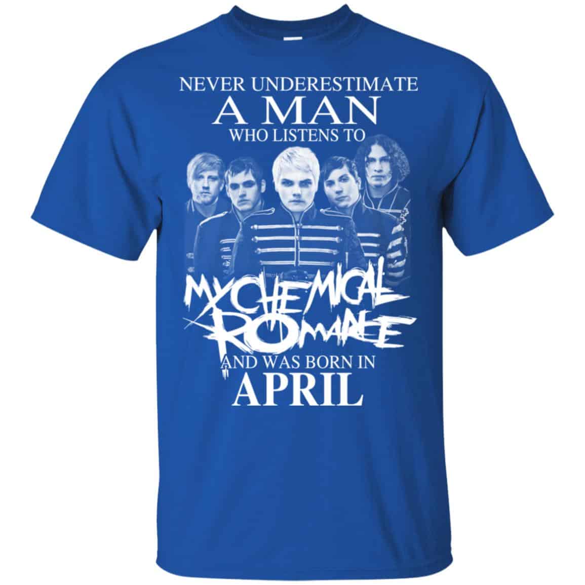 A Man Who Listens To My Chemical Romance And Was Born In April T-Shirts, Hoodie, Tank