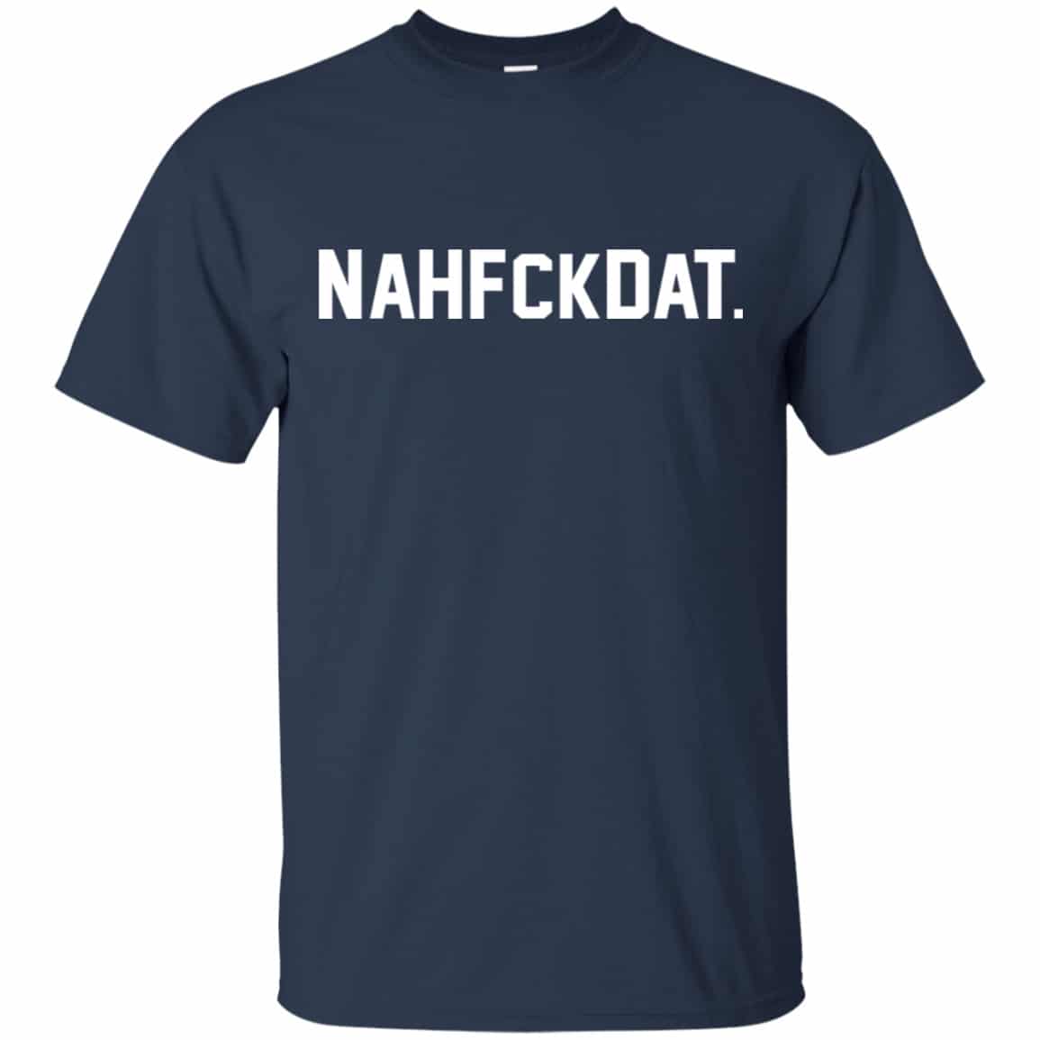 Nah Fck Dat Yusha Thomas Shirt, Hoodie, Tank