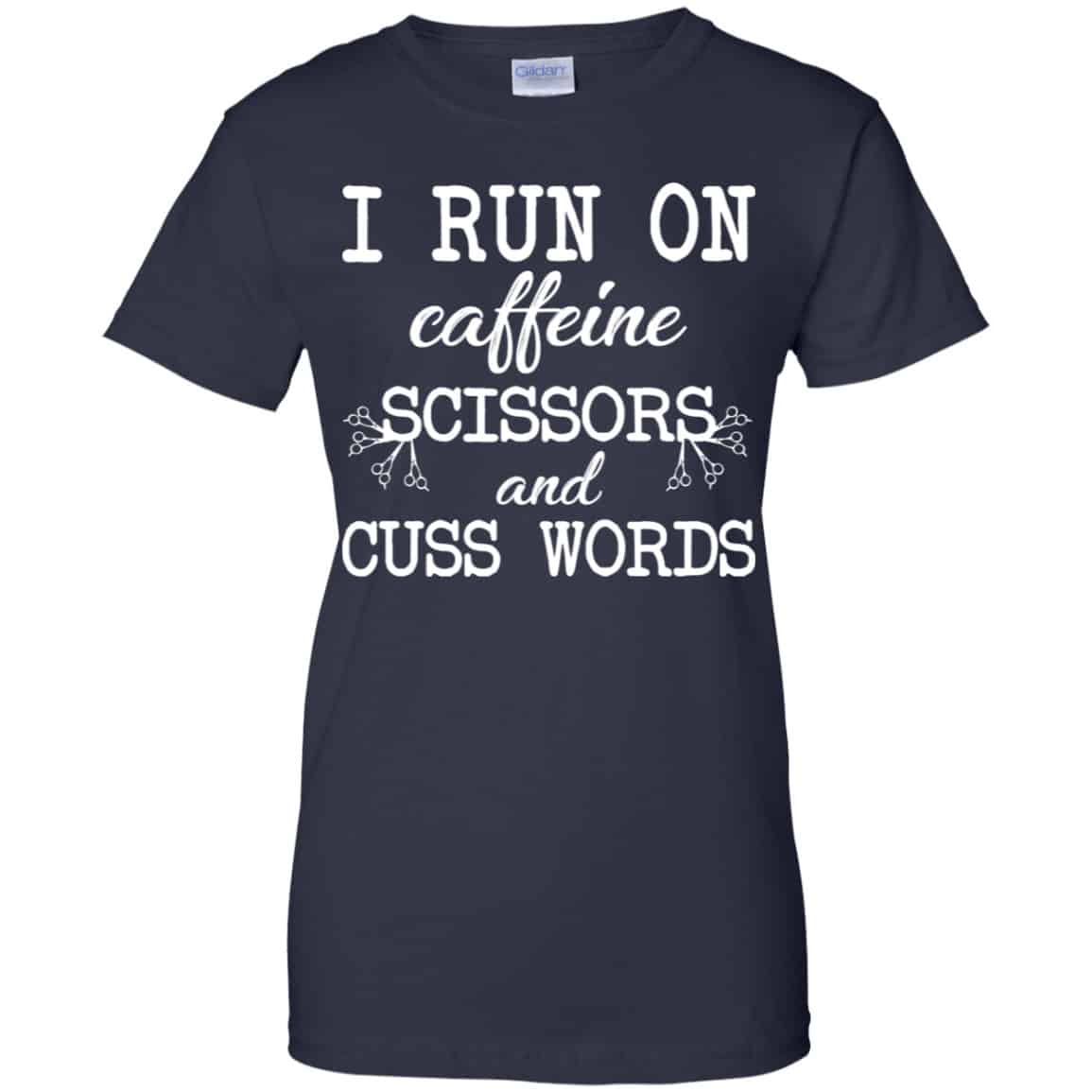 I Run On Caffeine Scissors And Cuss Words Shirt, Hoodie, Tank