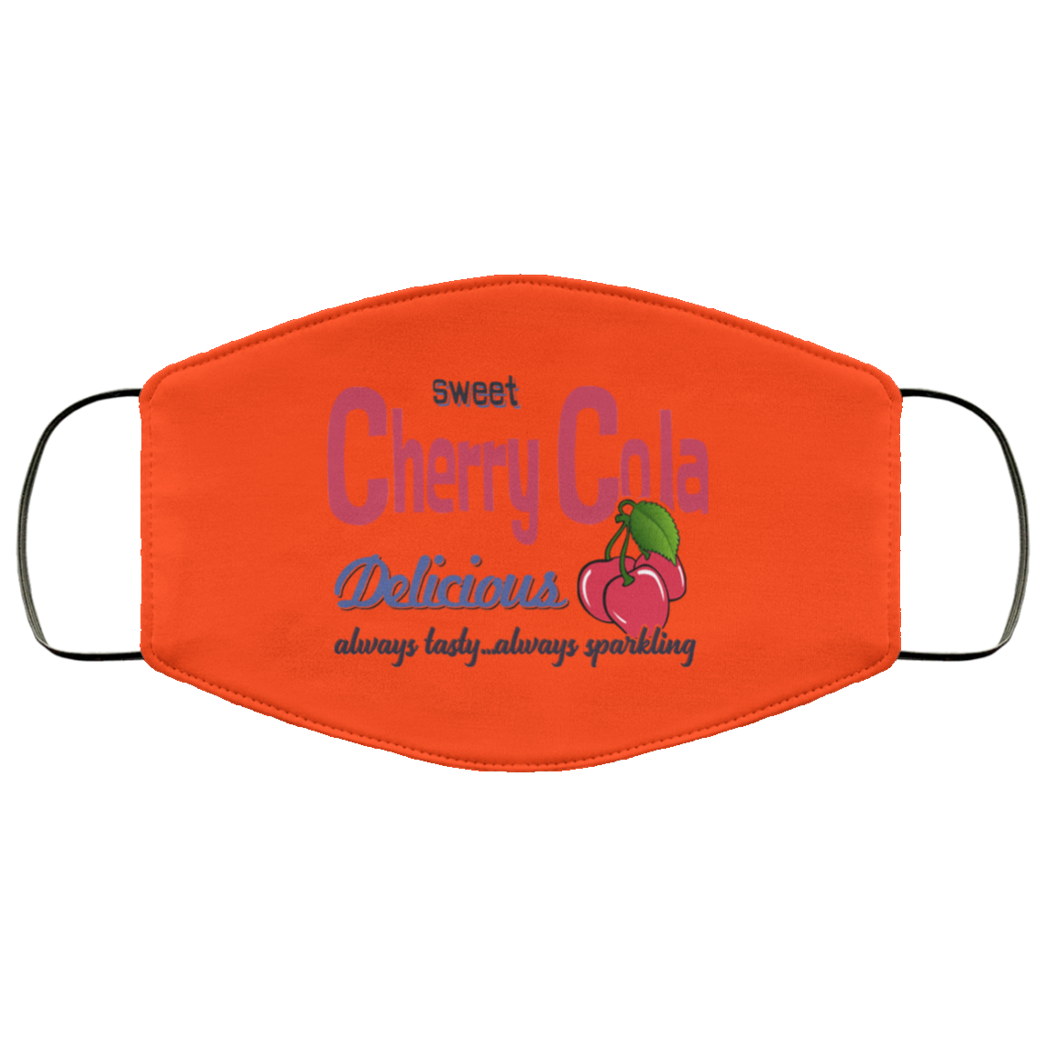 Sweet Cherry Cola Delicious Always Tasty Always Sparking Face Mask