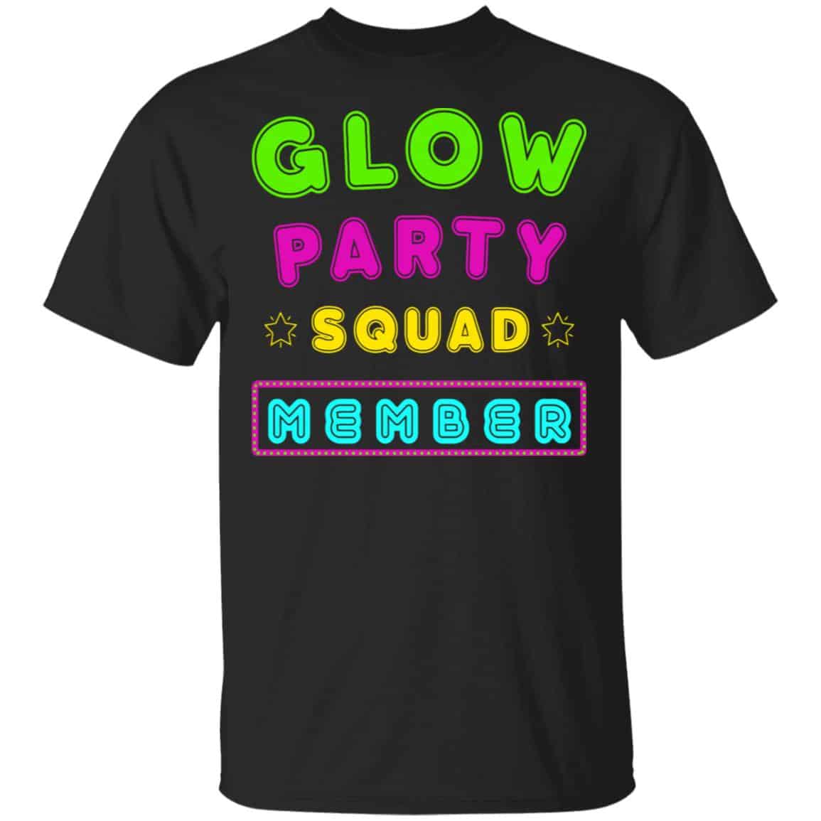 Glow Party Squad Member – Group Rave Party Outfit Shirt, Hoodie, Tank