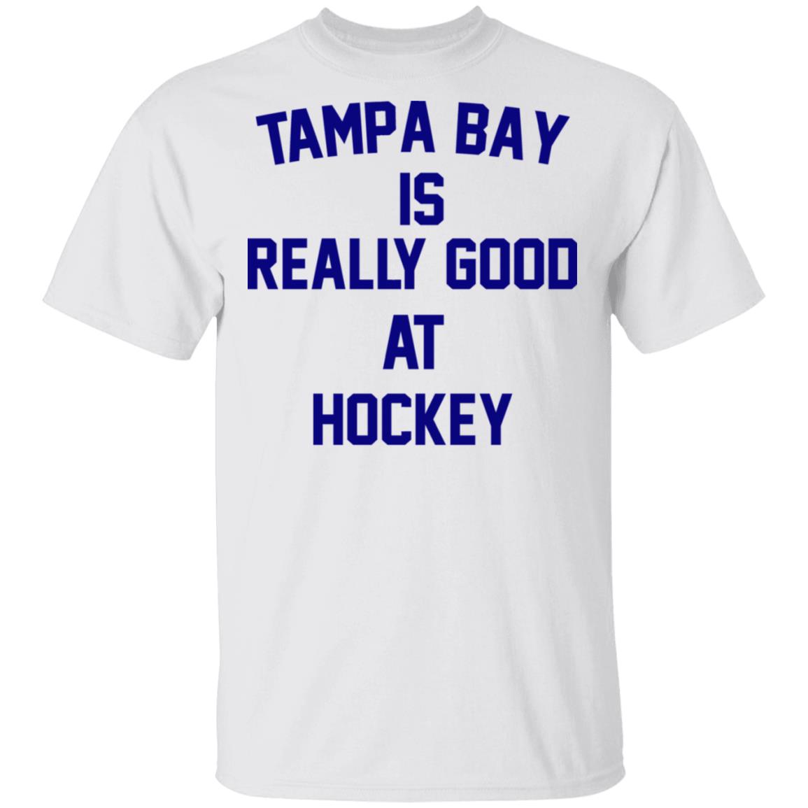 Tampa Bay Is Really Good At Hockey Shirt, Hoodie, Tank