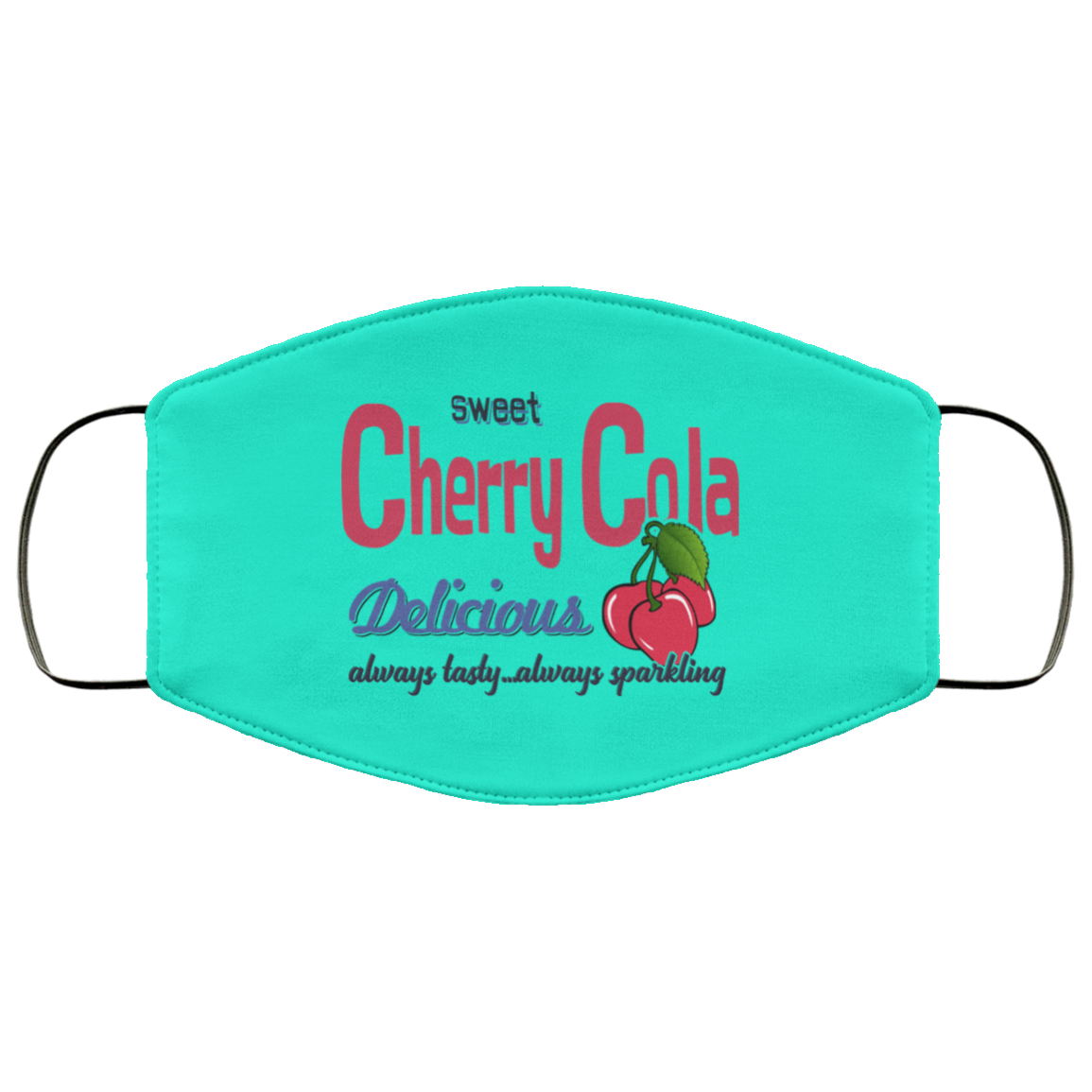 Sweet Cherry Cola Delicious Always Tasty Always Sparking Face Mask