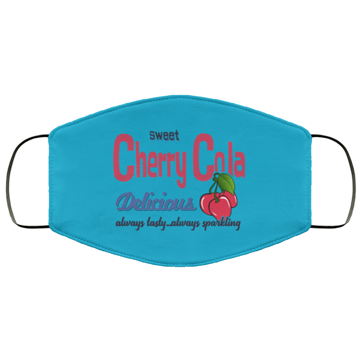 Sweet Cherry Cola Delicious Always Tasty Always Sparking Face Mask