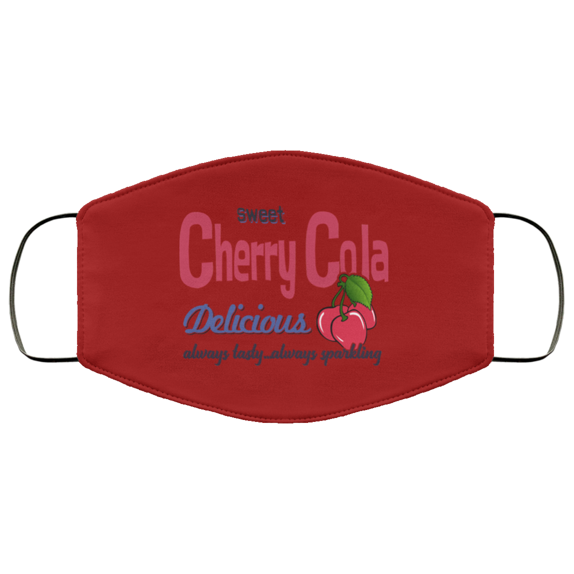 Sweet Cherry Cola Delicious Always Tasty Always Sparking Face Mask