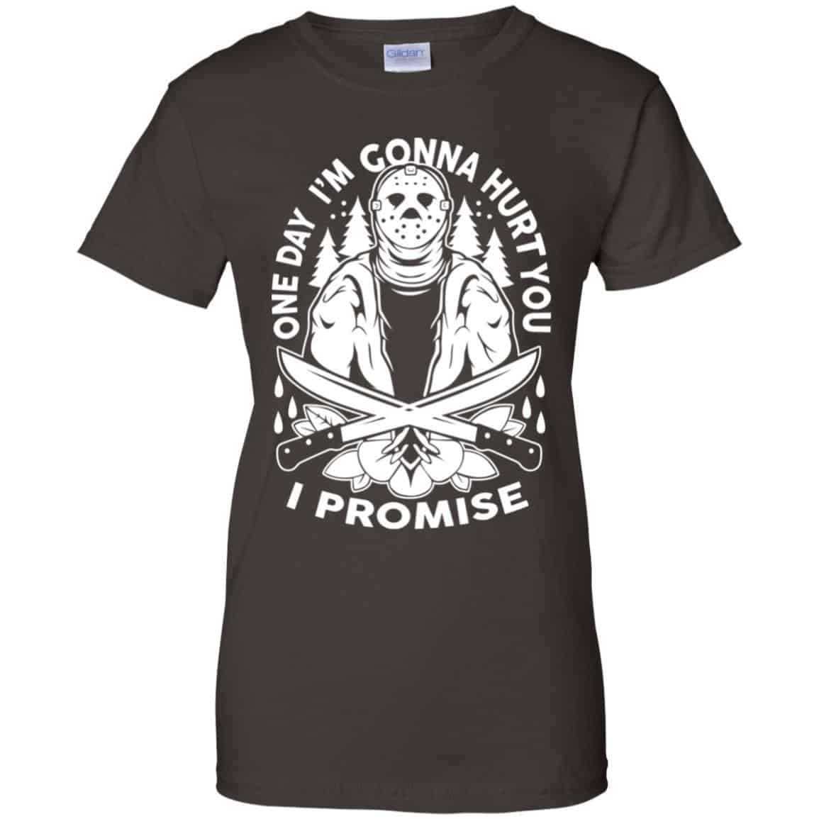 One Day I’m Gonna Hurt You I Promise Shirt, Hoodie, Tank
