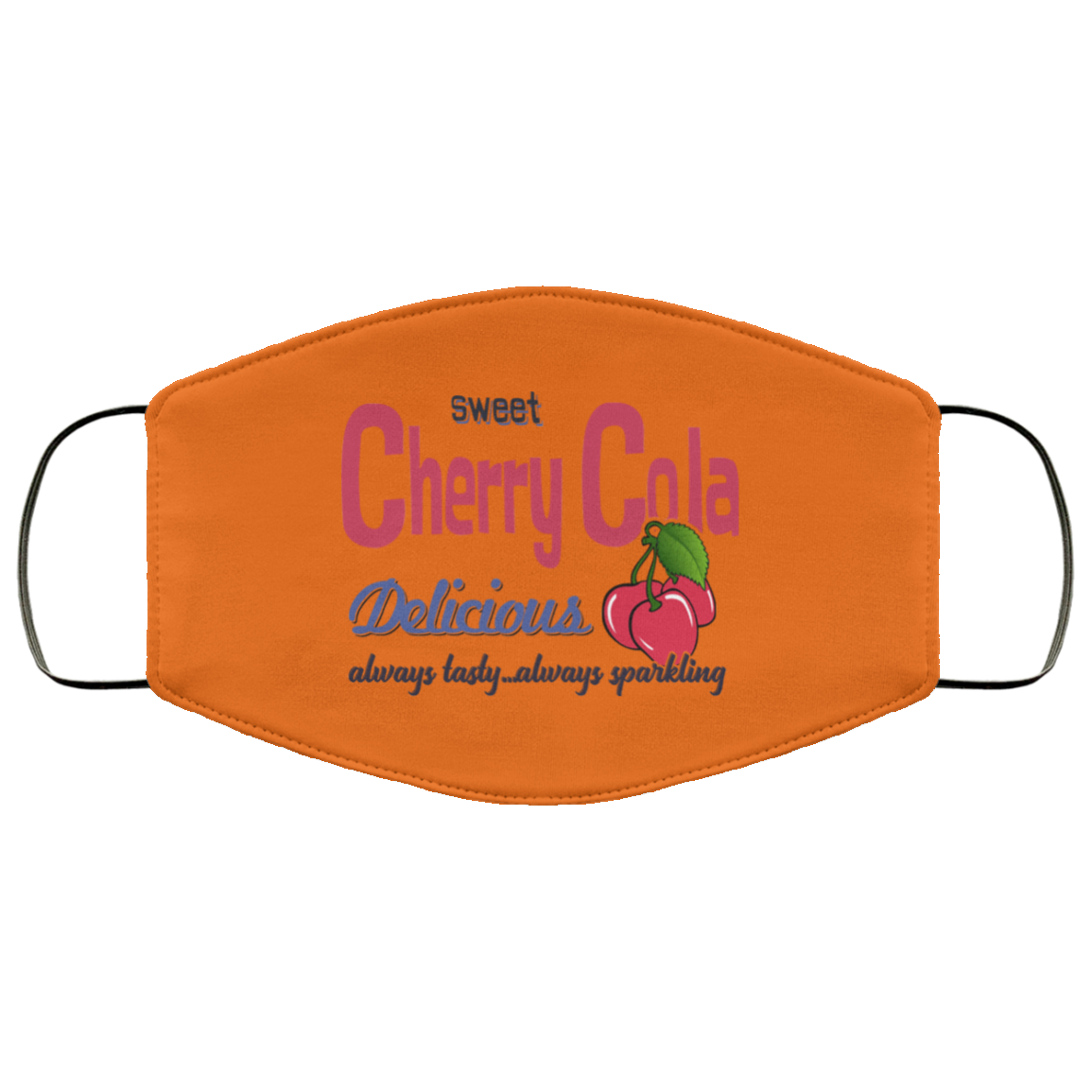 Sweet Cherry Cola Delicious Always Tasty Always Sparking Face Mask