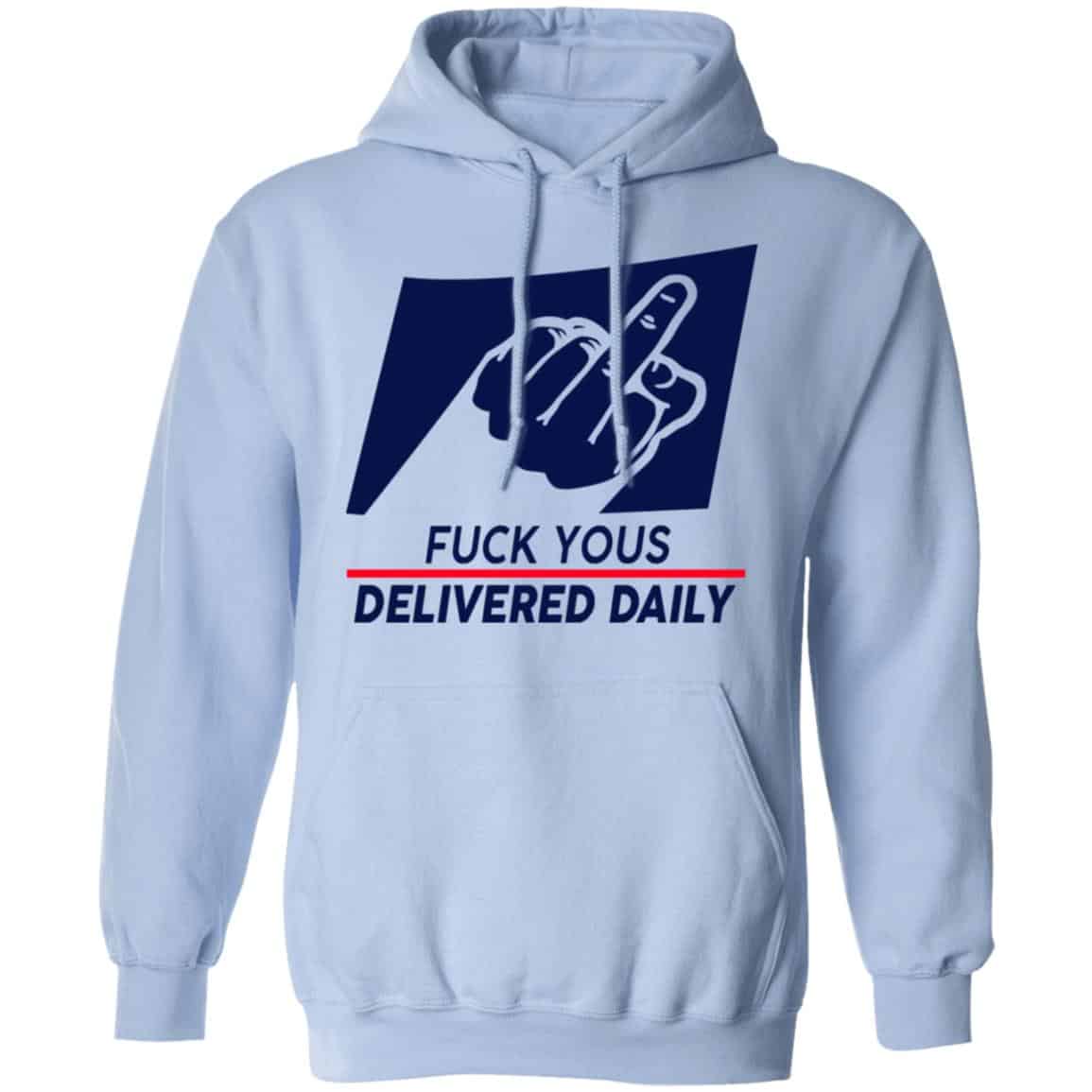 Fuck Yous Delivered Daily Shirt, Hoodie, Tank