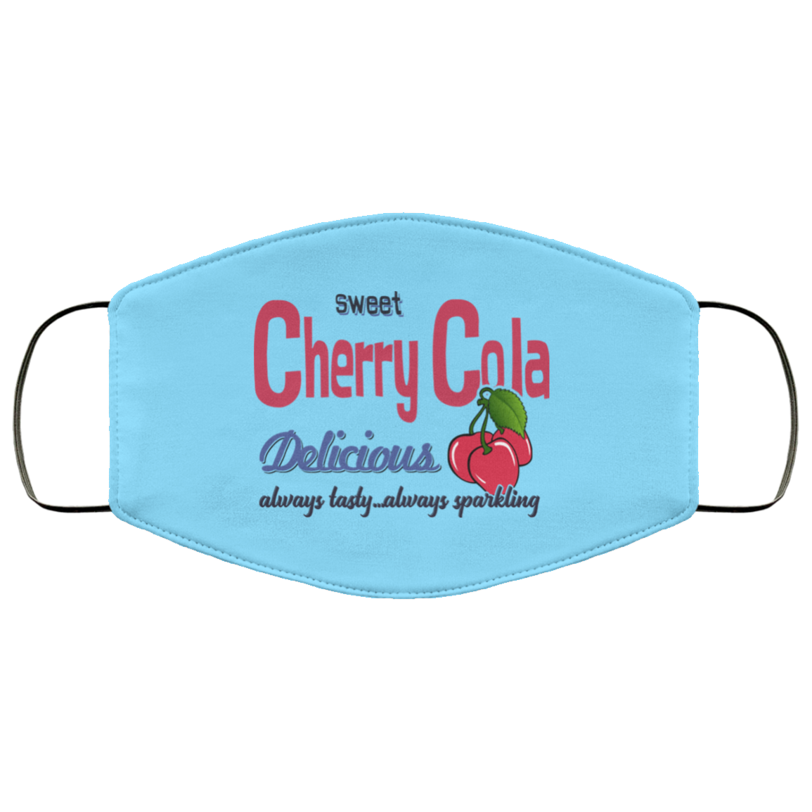 Sweet Cherry Cola Delicious Always Tasty Always Sparking Face Mask