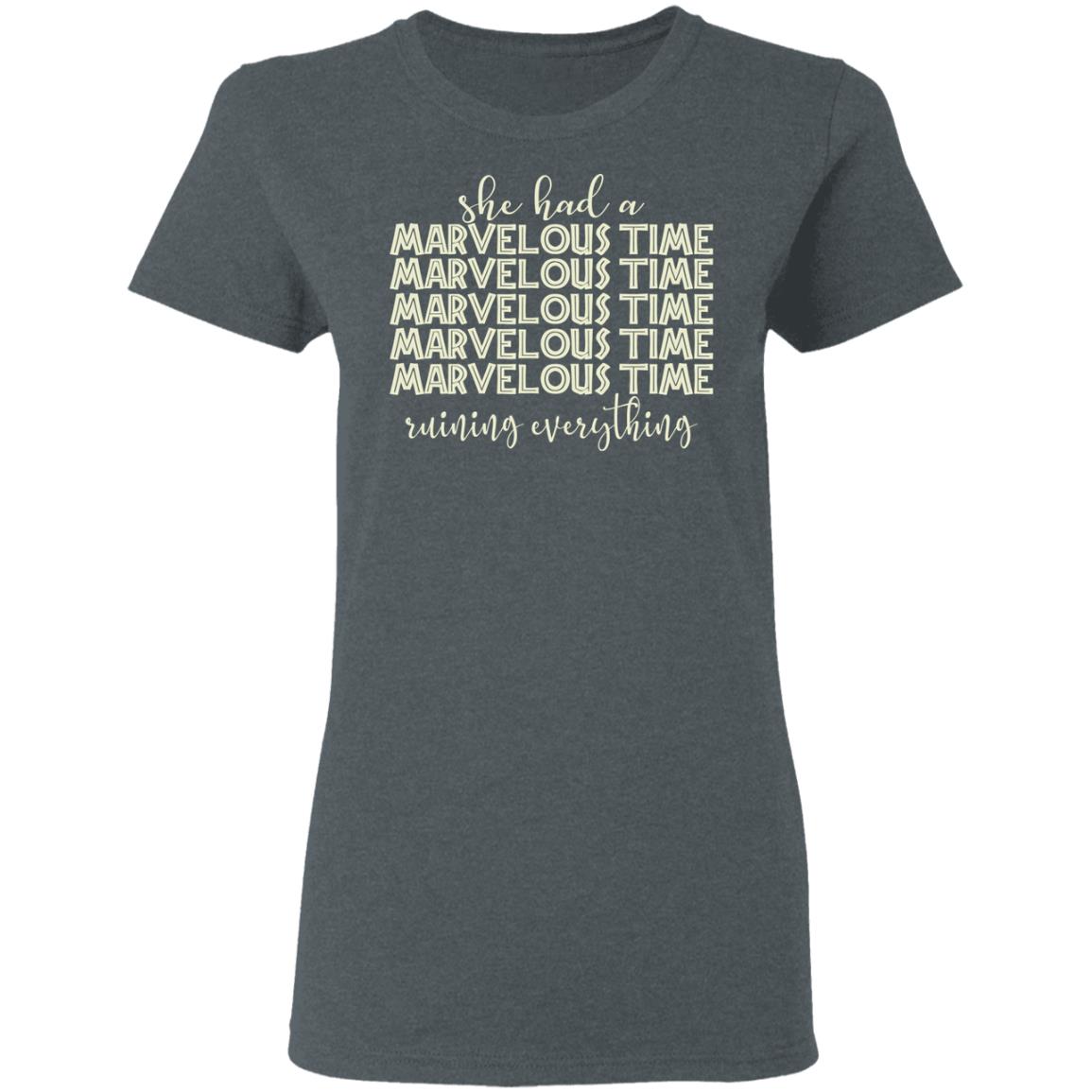She Had A Marvelous Time Shirt, Hoodie, Tank