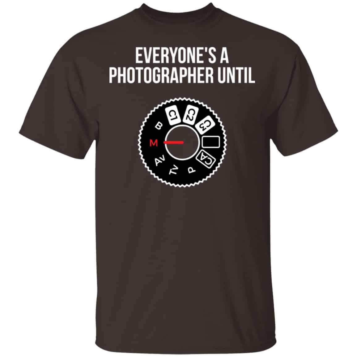 Everyone’s A Photographer Until Shirt, Hoodie, Tank