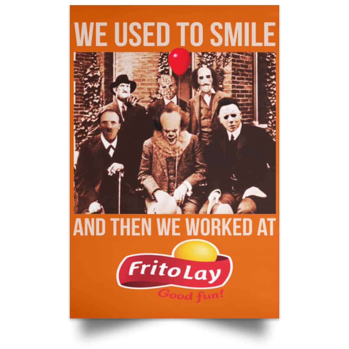 We Used To Smile And Then We Worked At Frito-Lay Posters