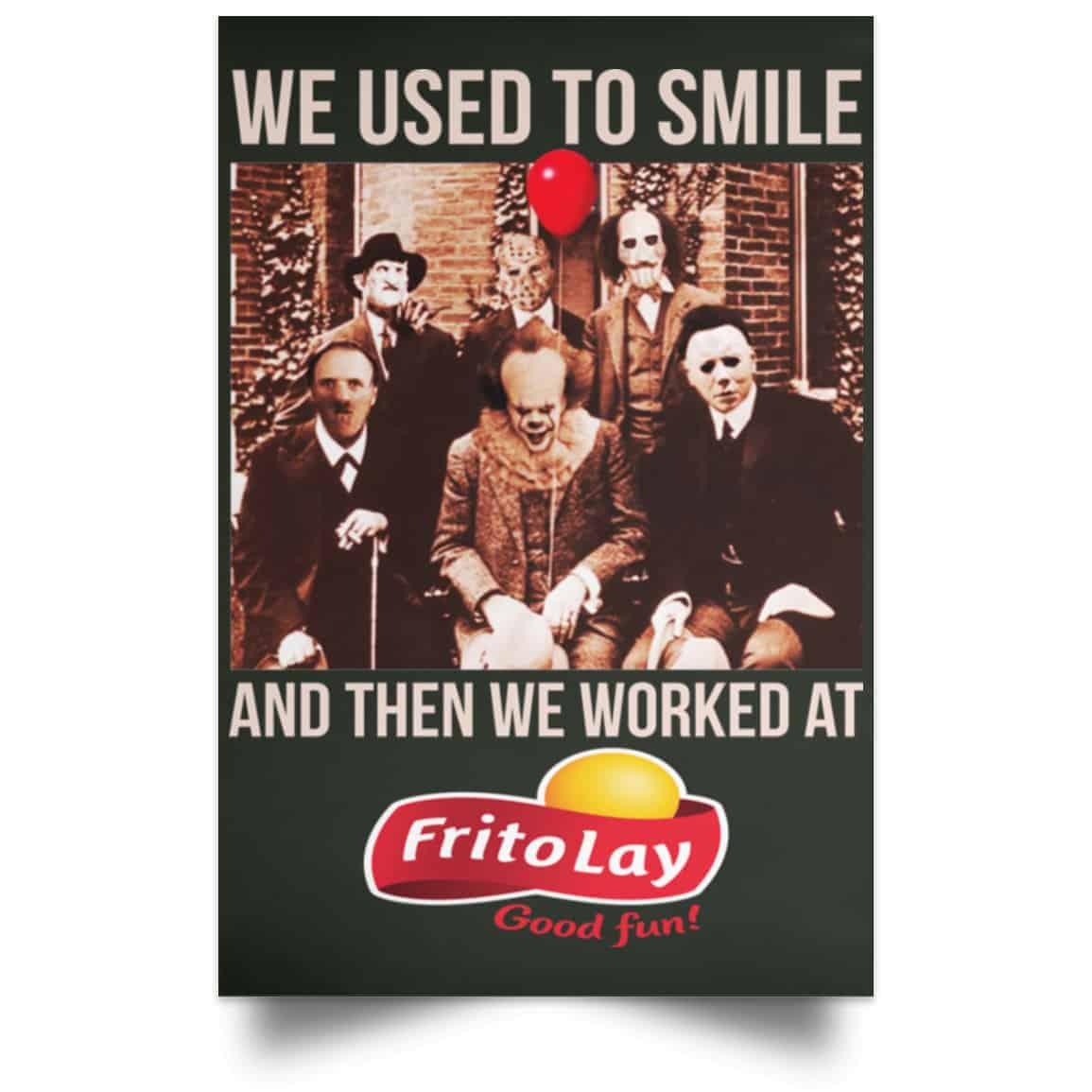 We Used To Smile And Then We Worked At Frito-Lay Posters