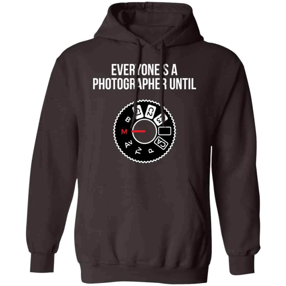Everyone’s A Photographer Until Shirt, Hoodie, Tank