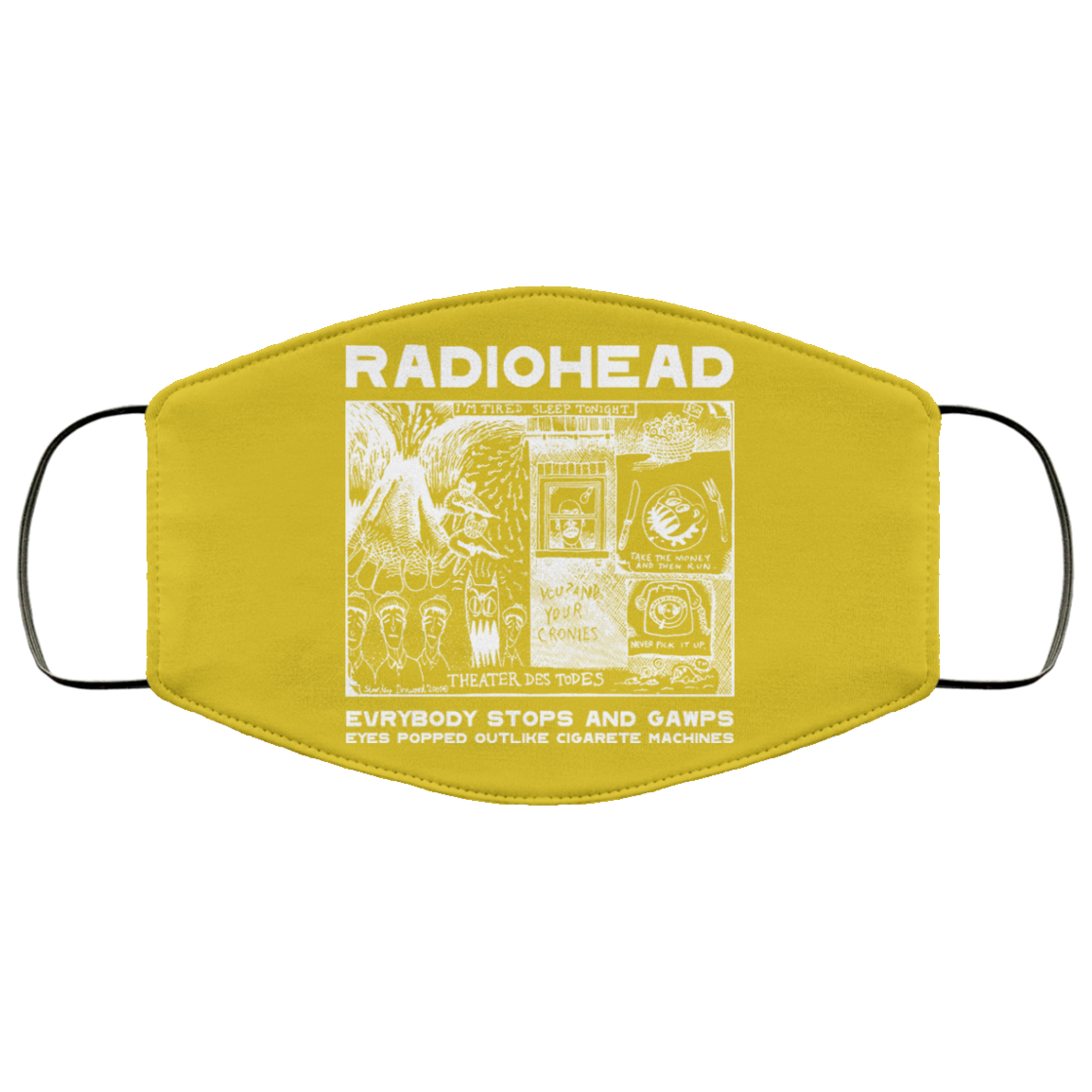Radiohead Evrybody Stops And Gawps Eyes Popped Outlike Cigarete Machines Face Mask