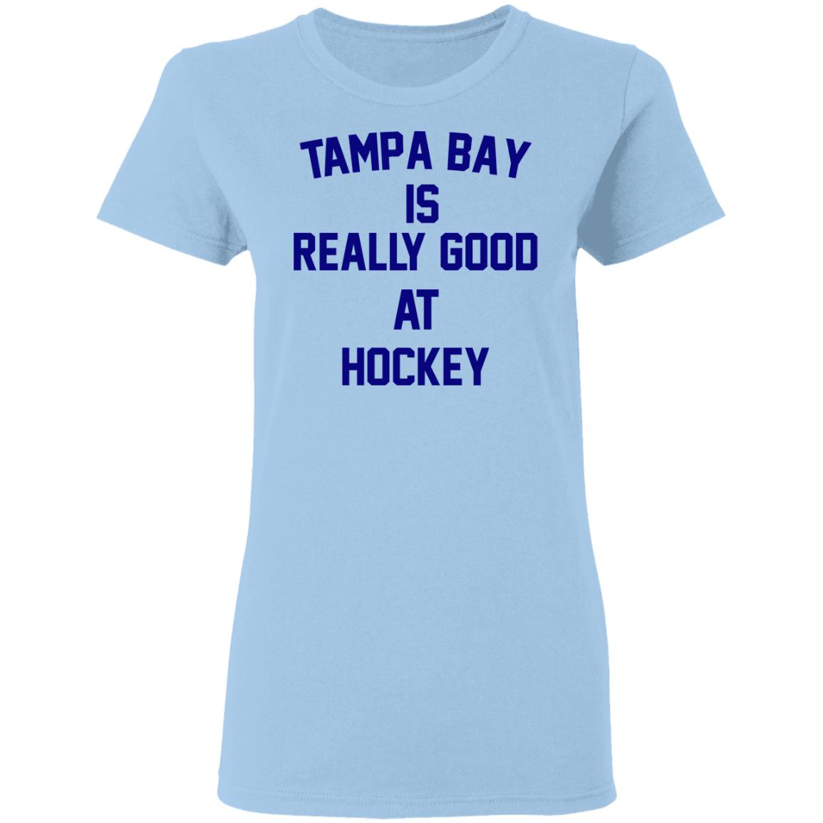 Tampa Bay Is Really Good At Hockey Shirt, Hoodie, Tank