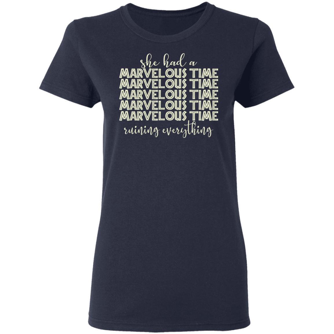 She Had A Marvelous Time Shirt, Hoodie, Tank