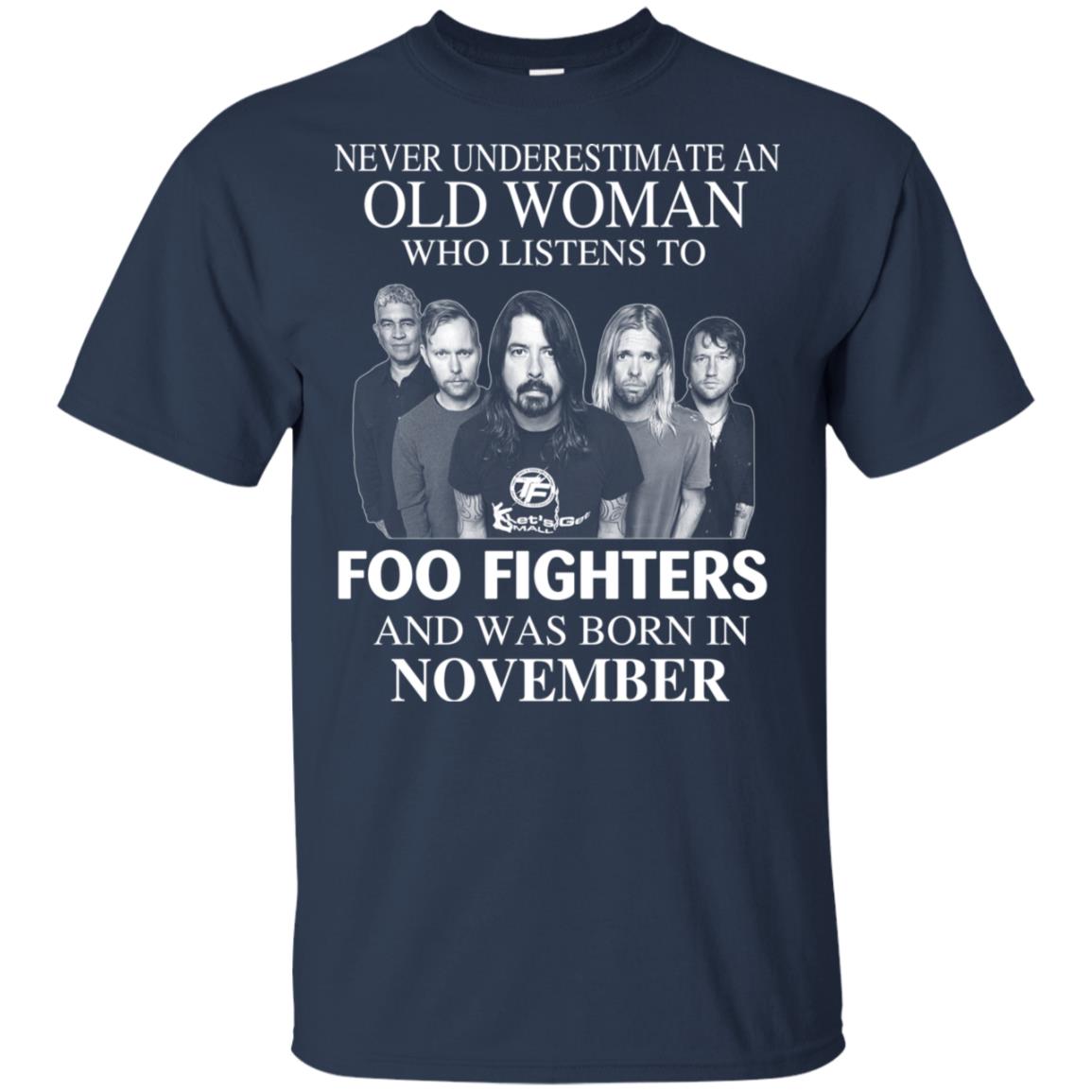 An Old Woman Who Listens To Foo Fighters And Was Born In November T-Shirts, Hoodie, Tank