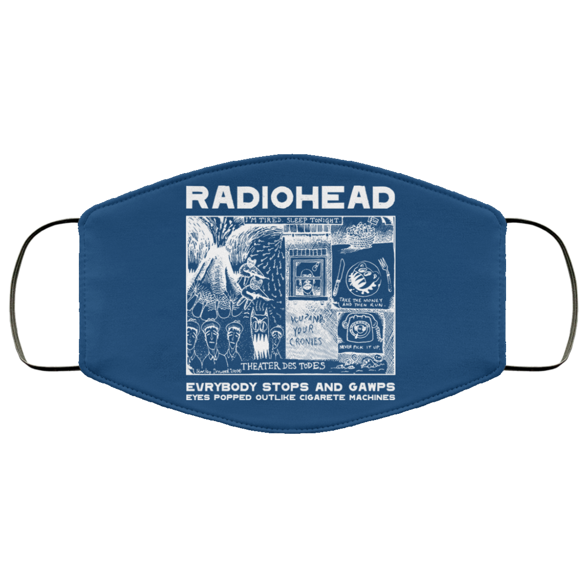 Radiohead Evrybody Stops And Gawps Eyes Popped Outlike Cigarete Machines Face Mask