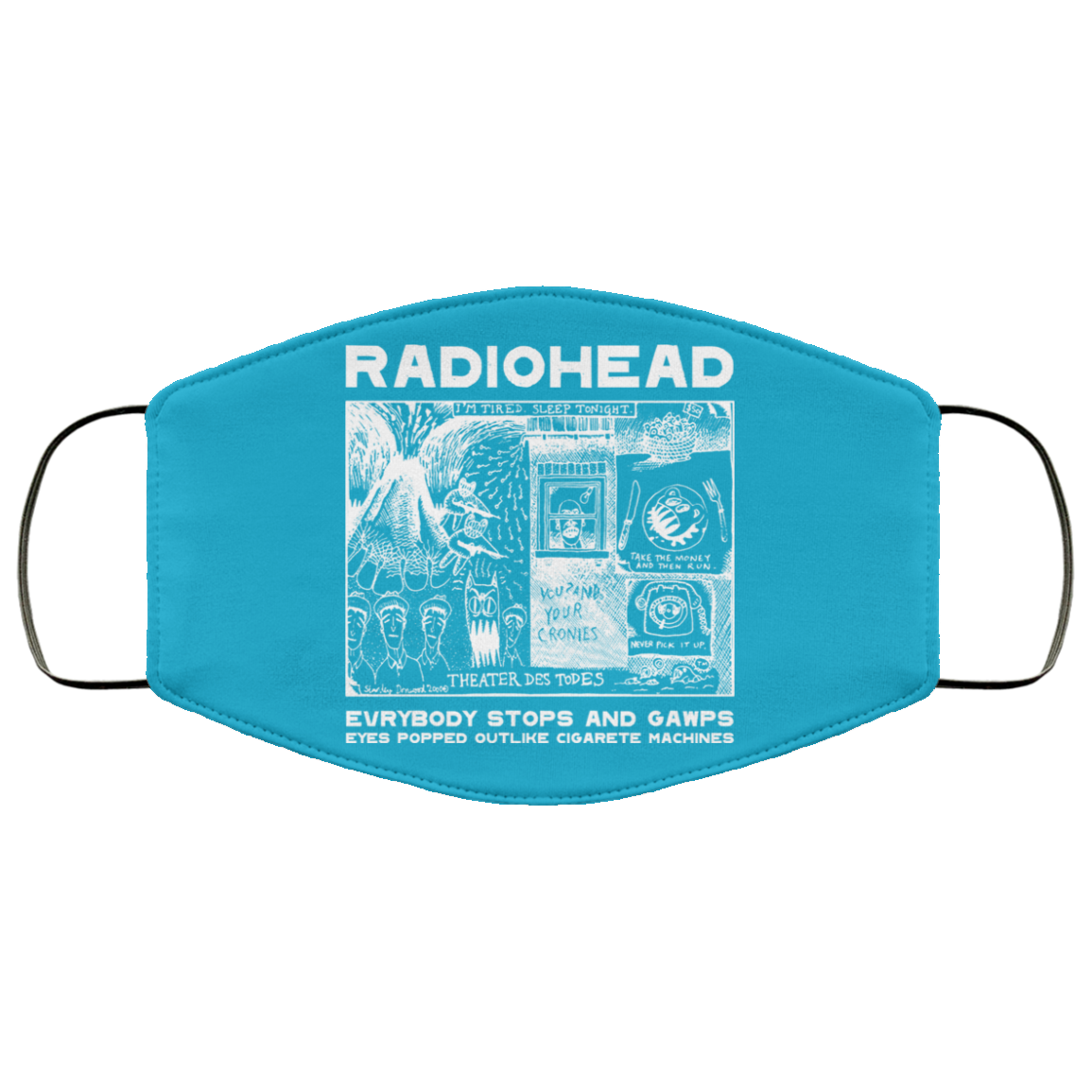Radiohead Evrybody Stops And Gawps Eyes Popped Outlike Cigarete Machines Face Mask