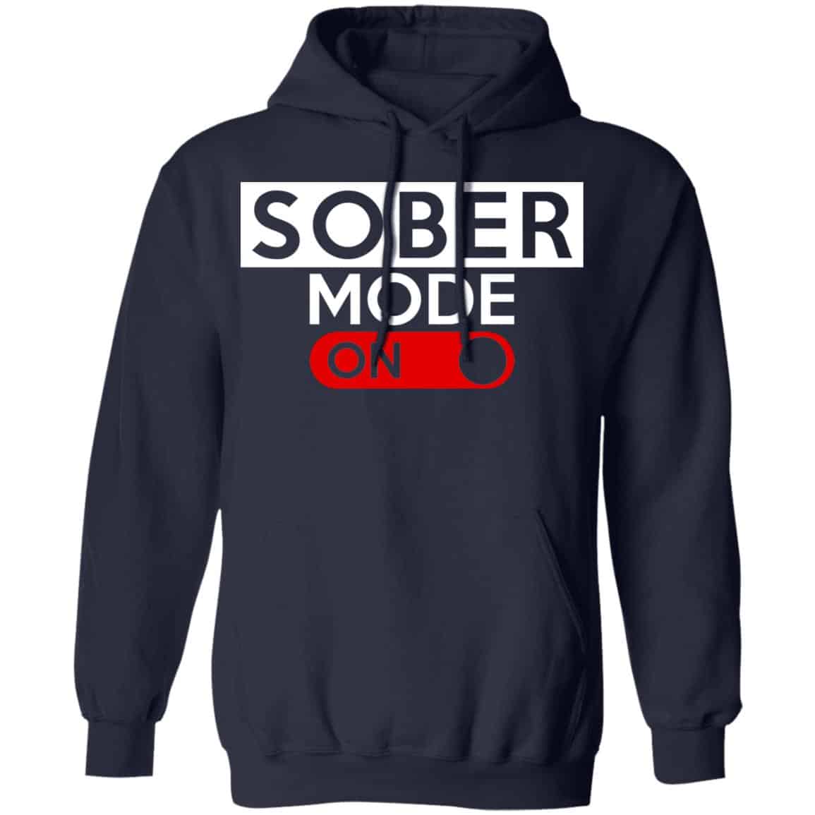 Official Sober Mode On Shirt, Hoodie, Tank