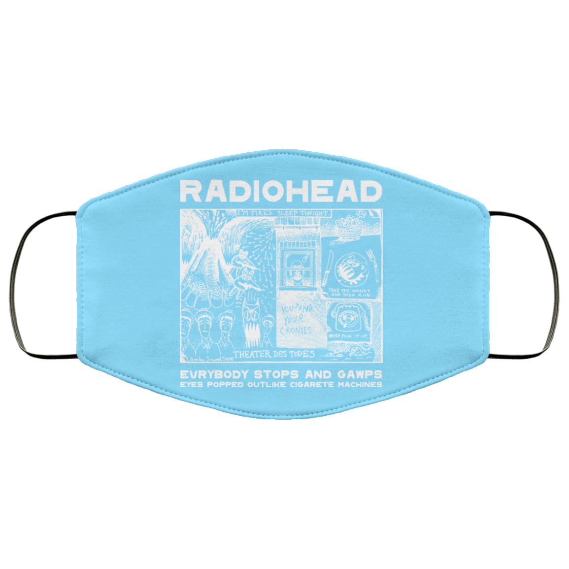 Radiohead Evrybody Stops And Gawps Eyes Popped Outlike Cigarete Machines Face Mask