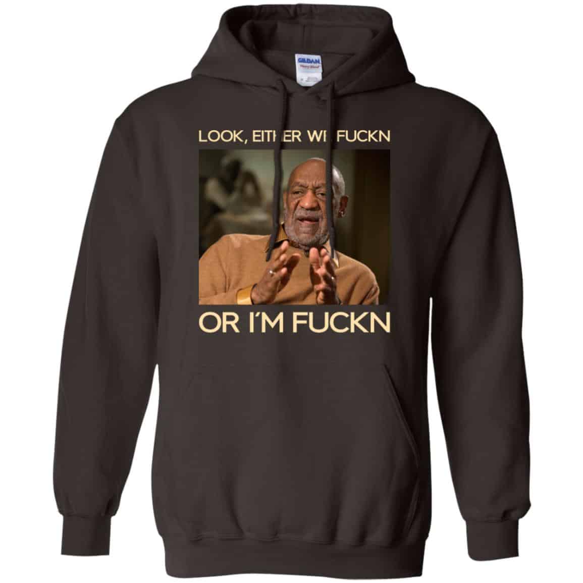 Look Either We Fuckn Or I’m Fuckn – Bill Cosby Shirt, Hoodie, Tank
