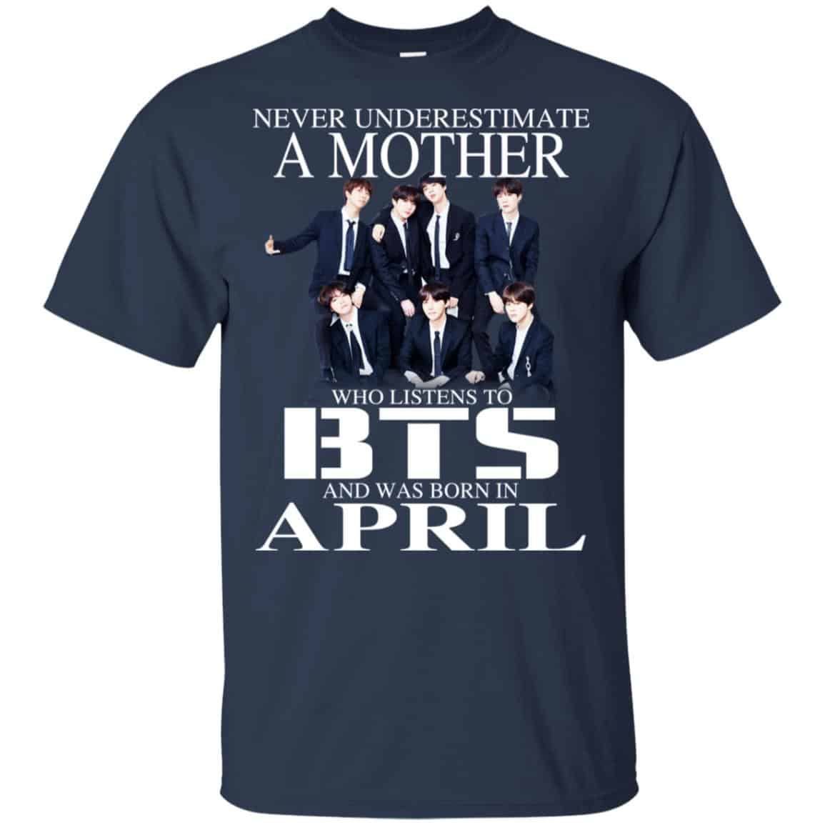 A Mother Who Listens To BTS And Was Born In April T-Shirts, Hoodie, Tank