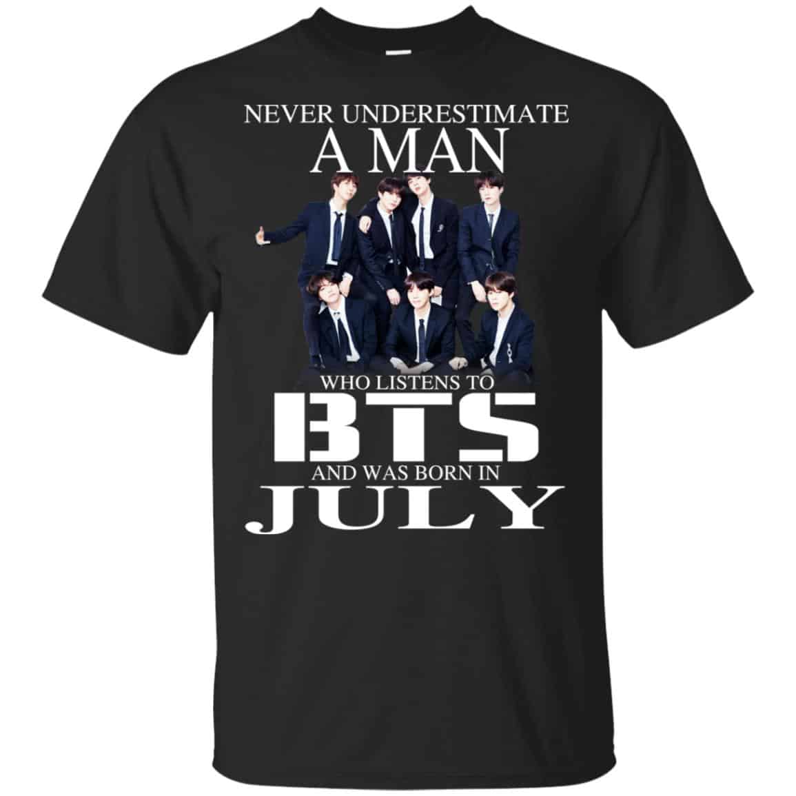 A Man Who Listens To BTS And Was Born In July T-Shirts, Hoodie, Tank