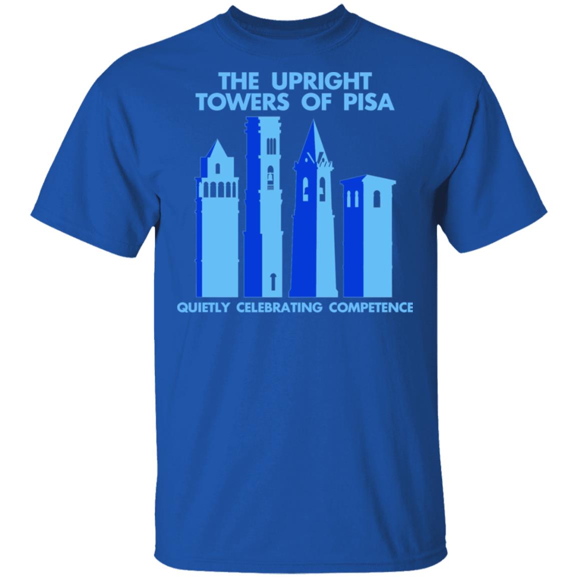 The Upright Towers Of Pisa Quietly Celebrating Competence Shirt, Hoodie, Tank