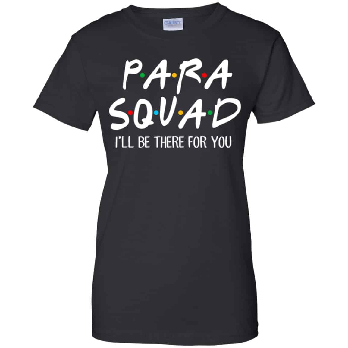 Para Squad I’ll Be There For You Shirt, Hoodie, Tank