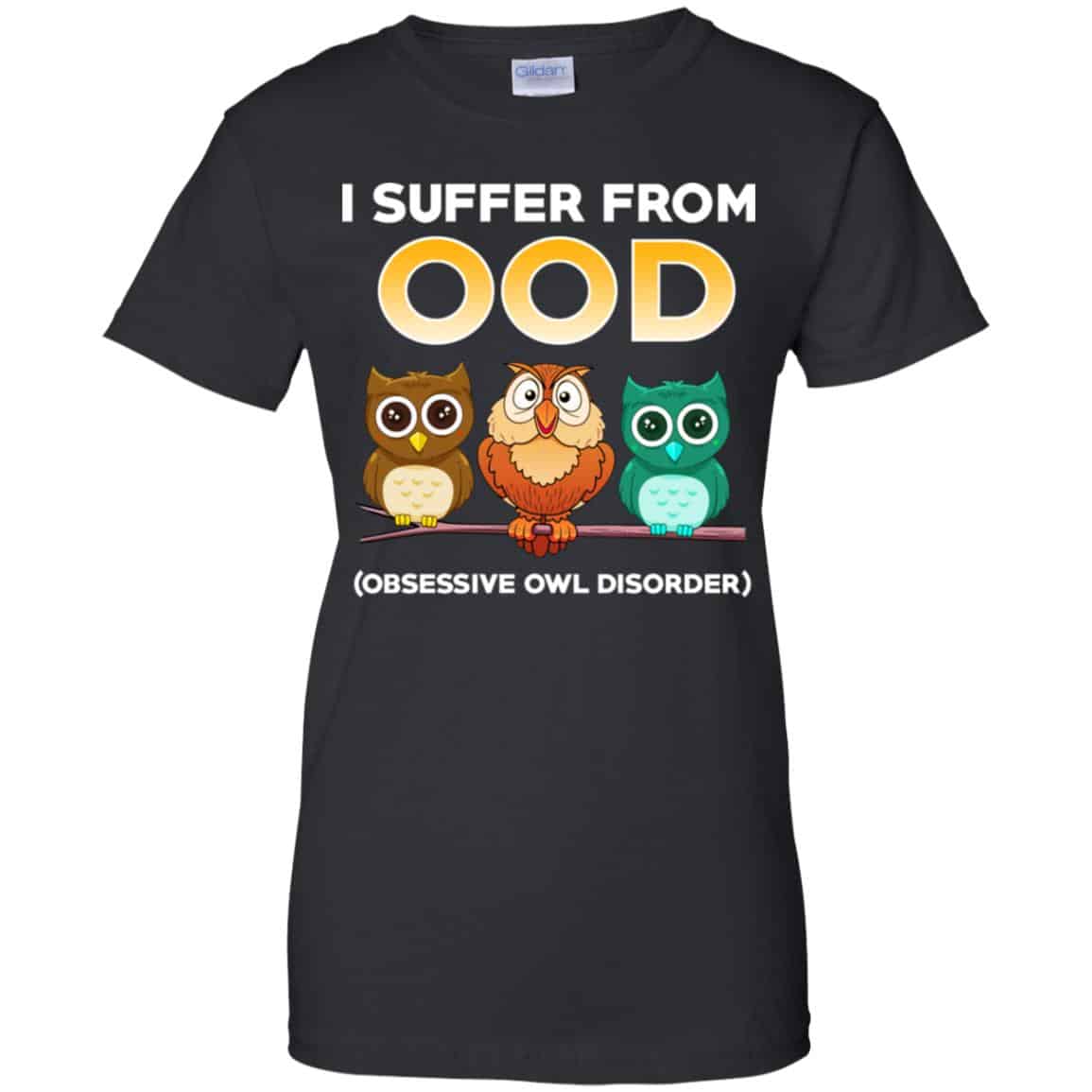 I Suffer From OOD Obsessive Owl Disorder Shirt, Hoodie, Tank
