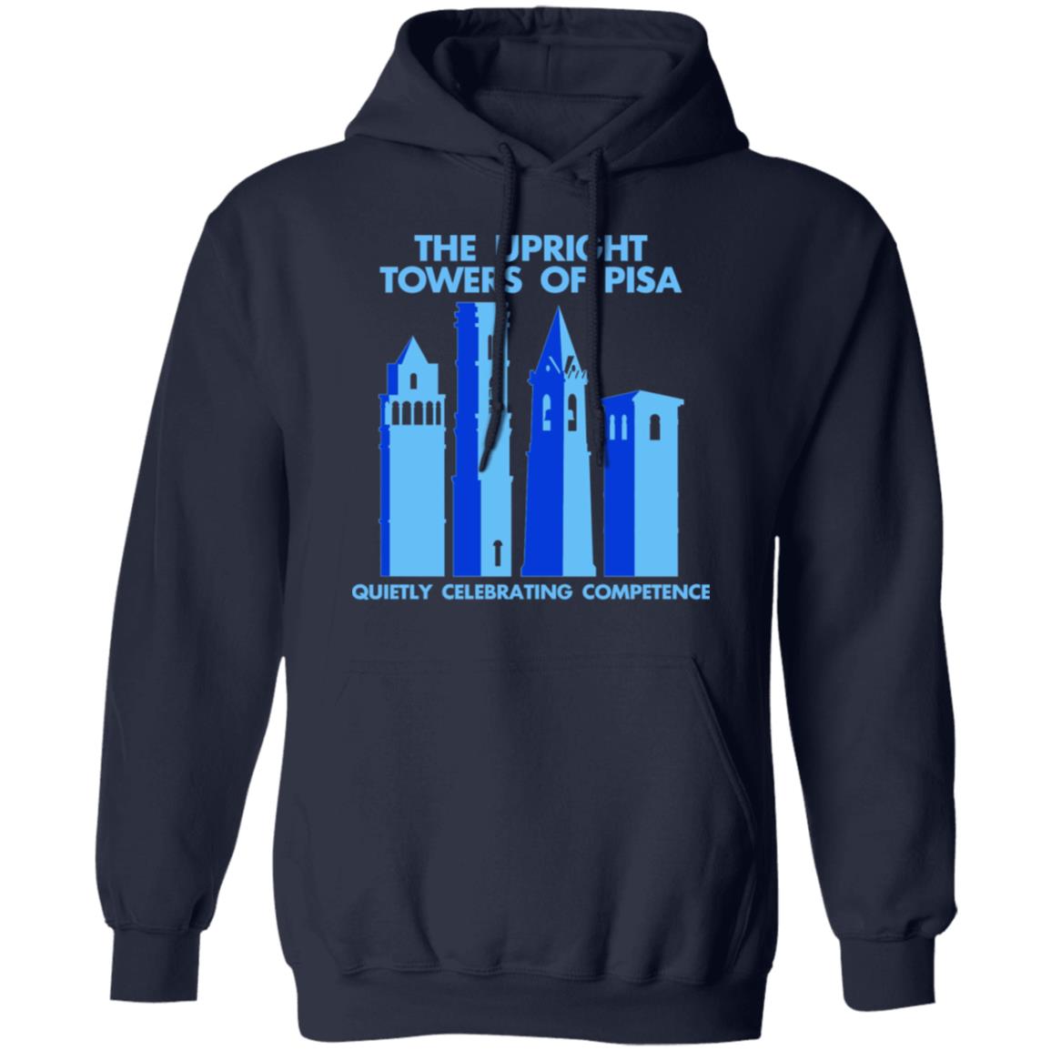 The Upright Towers Of Pisa Quietly Celebrating Competence Shirt, Hoodie, Tank