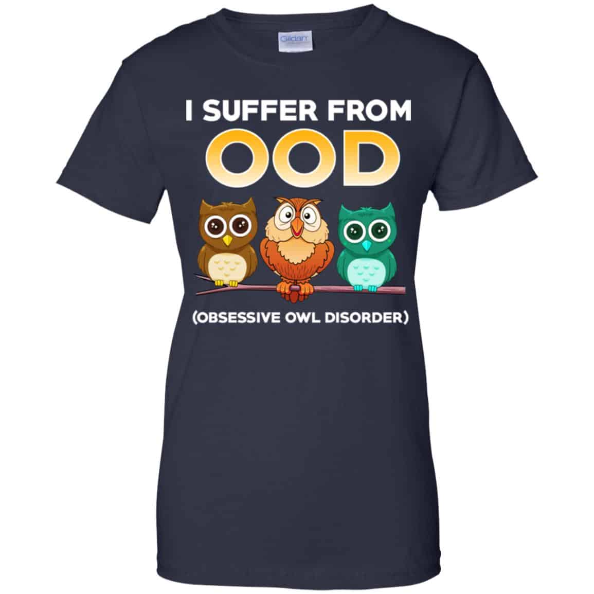 I Suffer From OOD Obsessive Owl Disorder Shirt, Hoodie, Tank