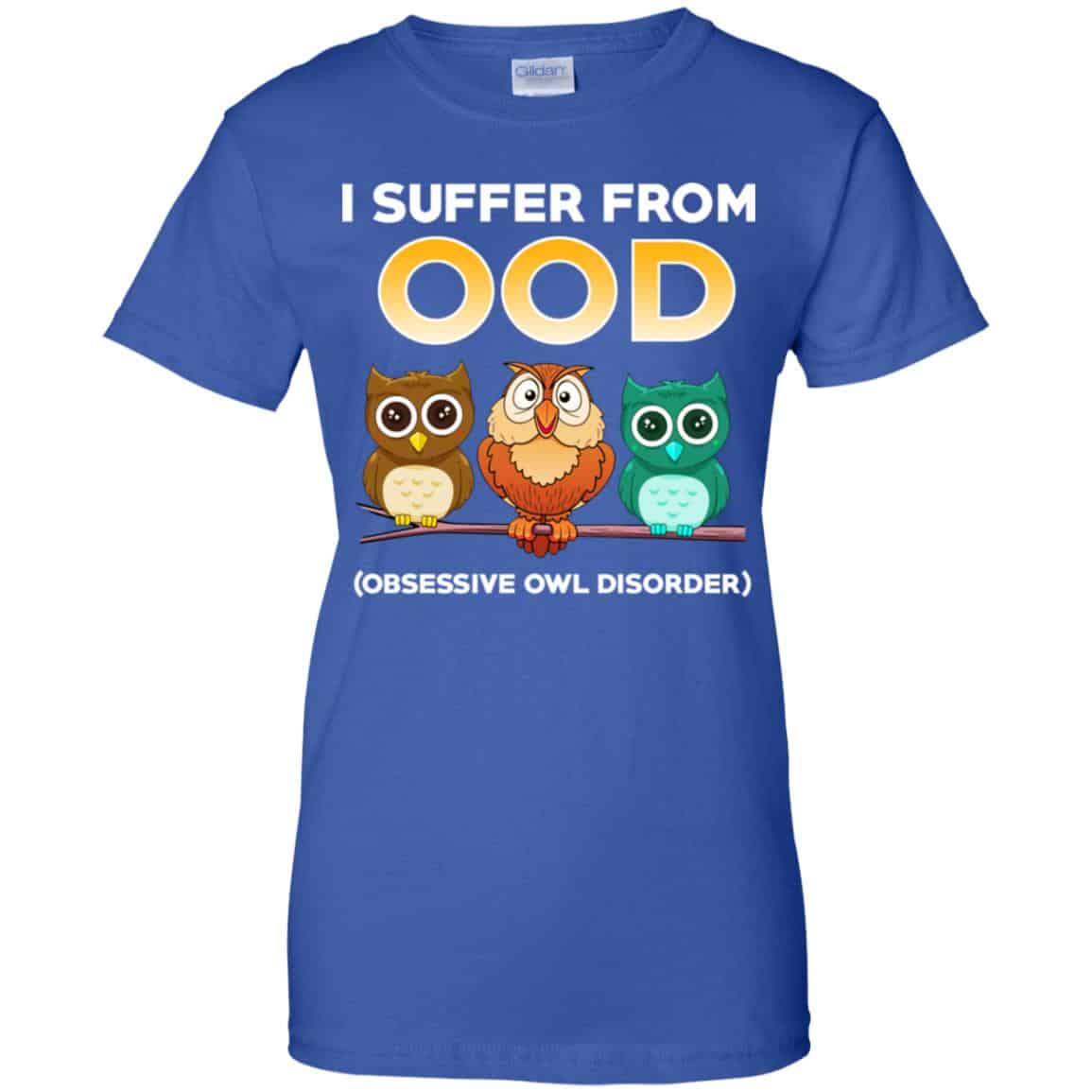 I Suffer From OOD Obsessive Owl Disorder Shirt, Hoodie, Tank
