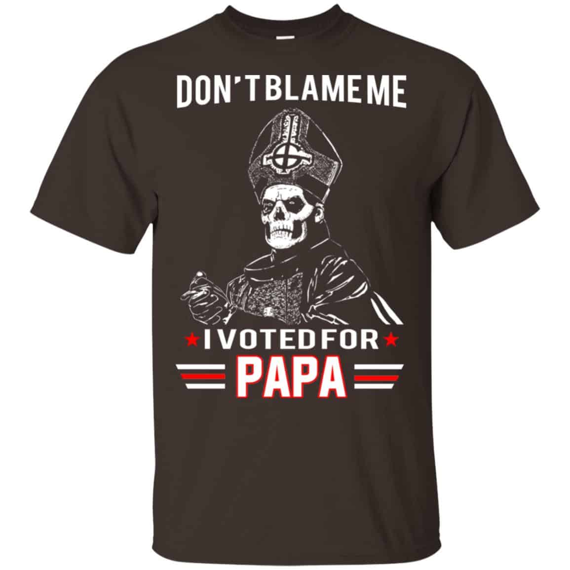 Don’t Blame Me I Voted For Papa Shirt, Hoodie, Tank