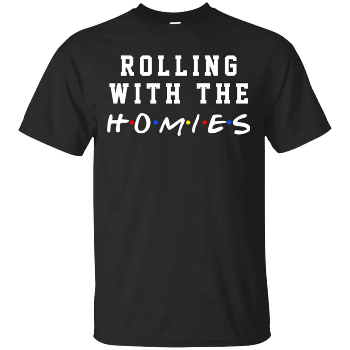 Rolling With The Homies Shirt, Hoodie, Tank