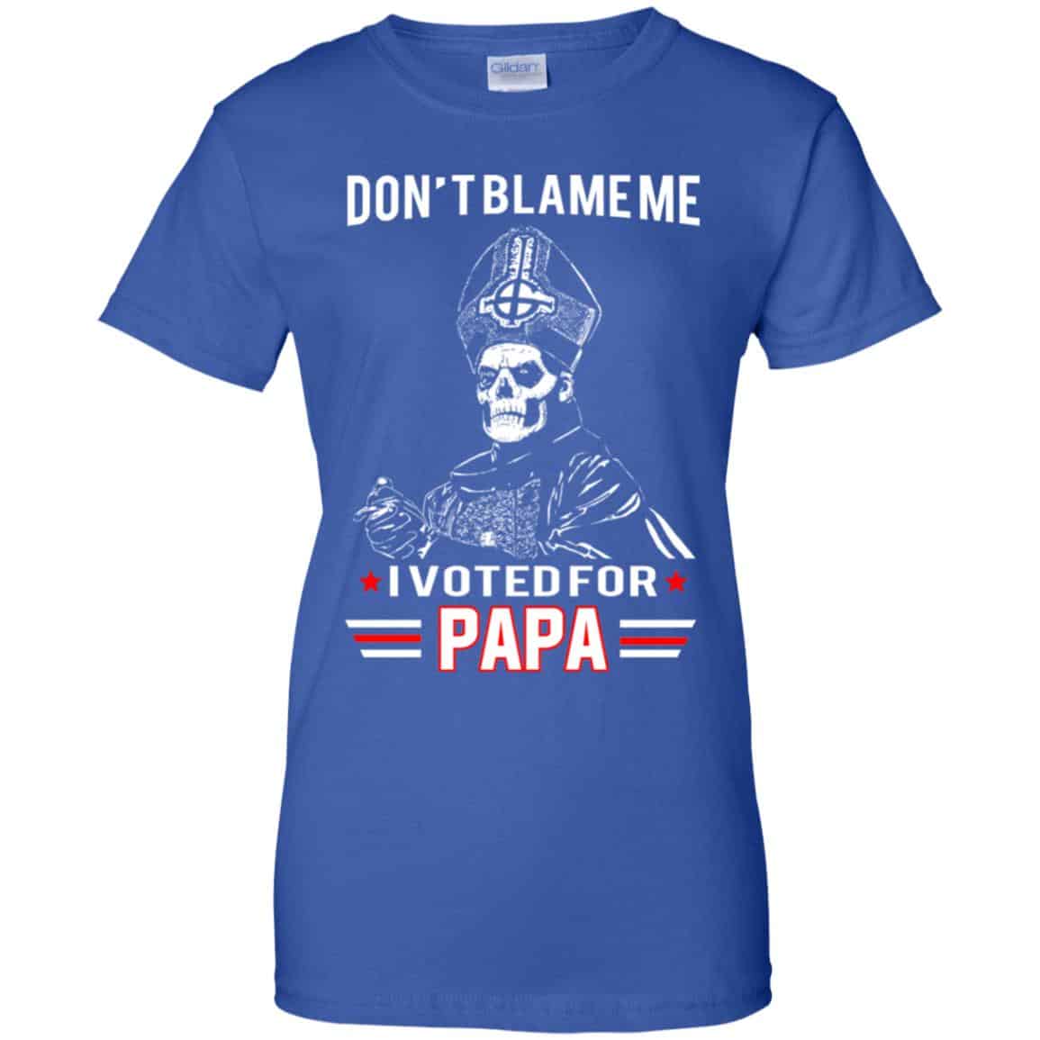 Don’t Blame Me I Voted For Papa Shirt, Hoodie, Tank