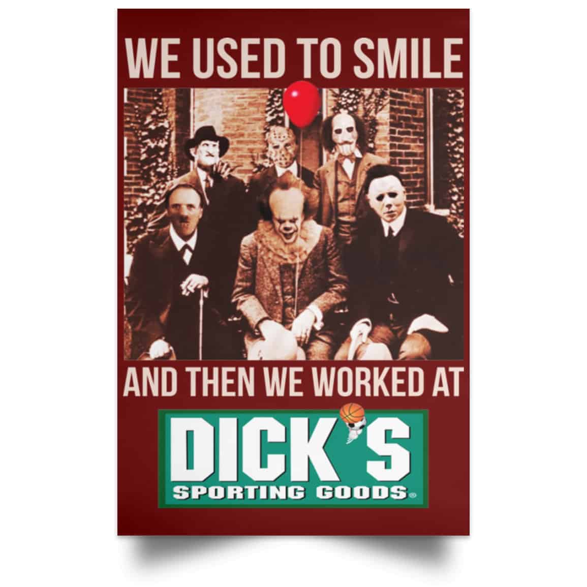 We Used To Smile And Then We Worked At Dick’s Sporting Goods Posters