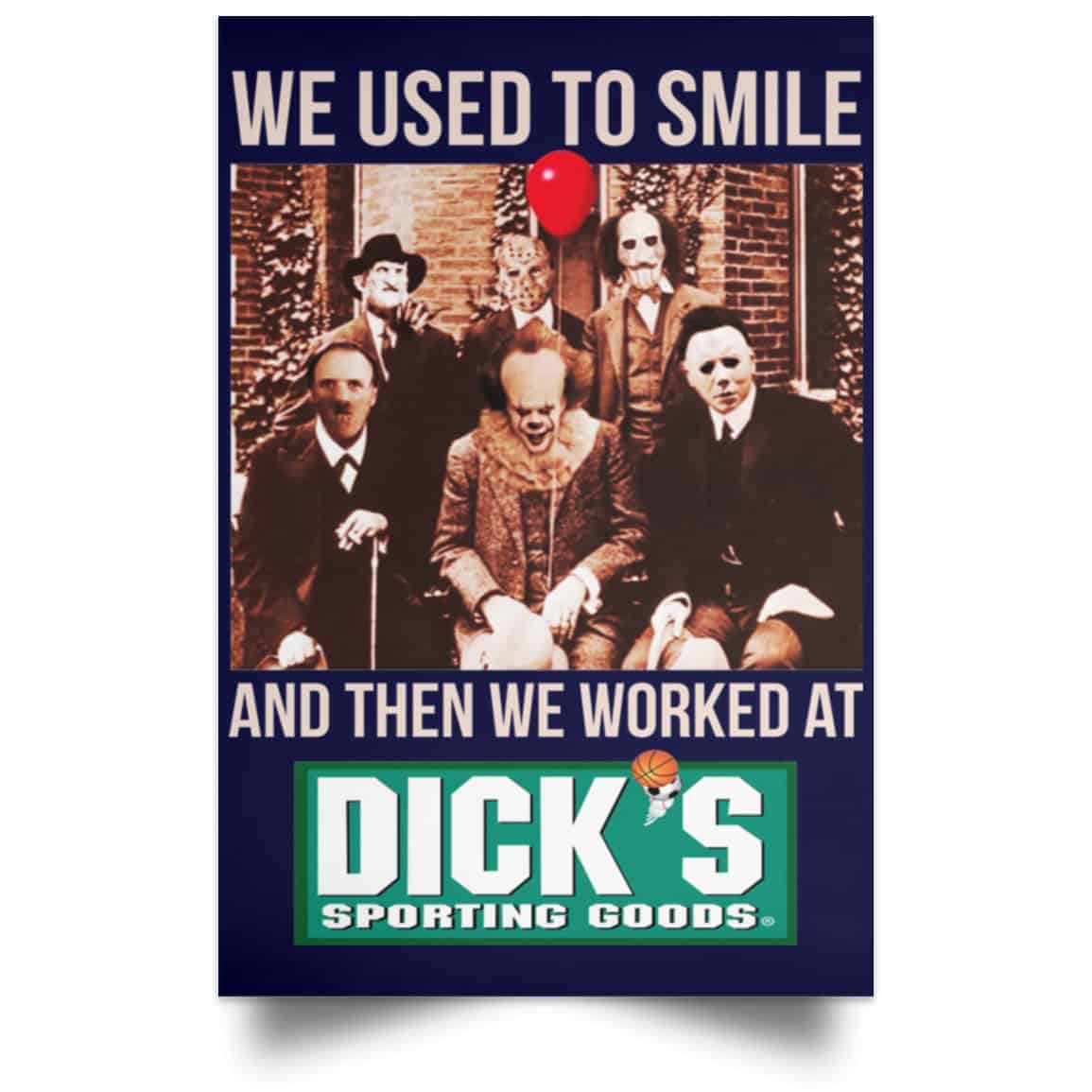 We Used To Smile And Then We Worked At Dick’s Sporting Goods Posters
