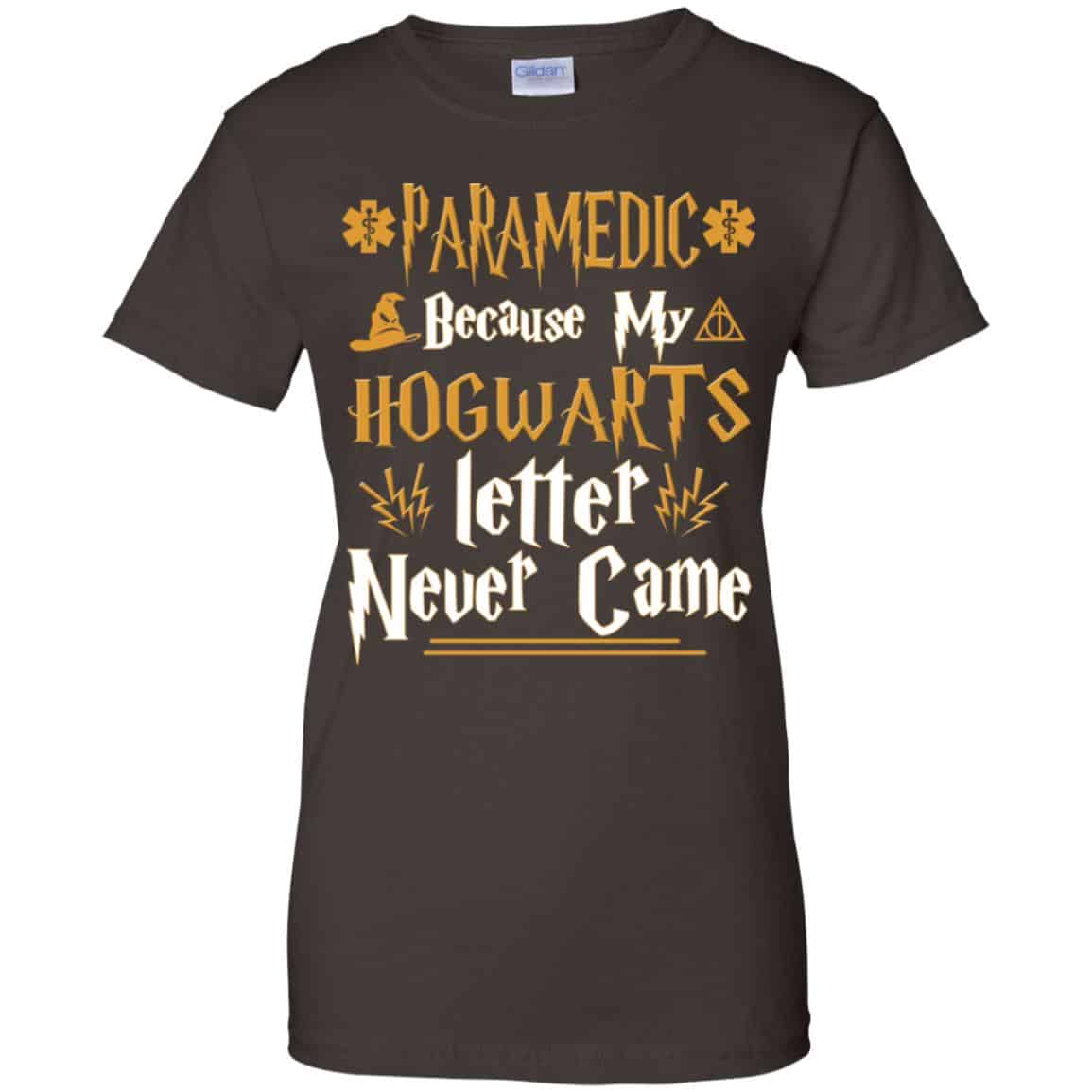 Paramedic Because My Hogwarts Letter Never Came Shirt, Hoodie, Tank