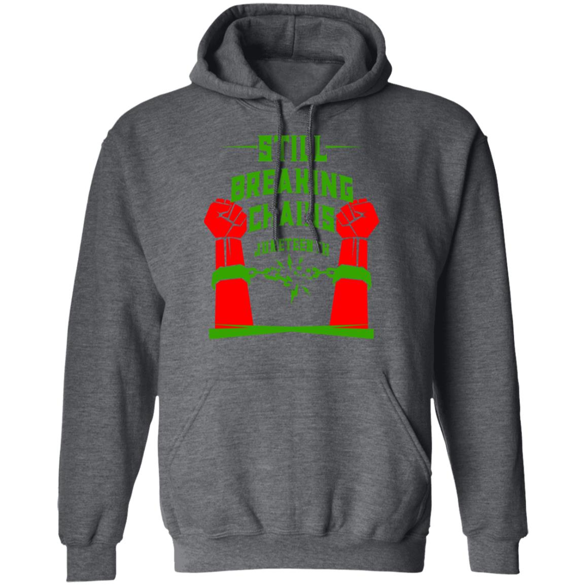 Still Breaking Chains Juneteenth Shirt, Hoodie, Tank