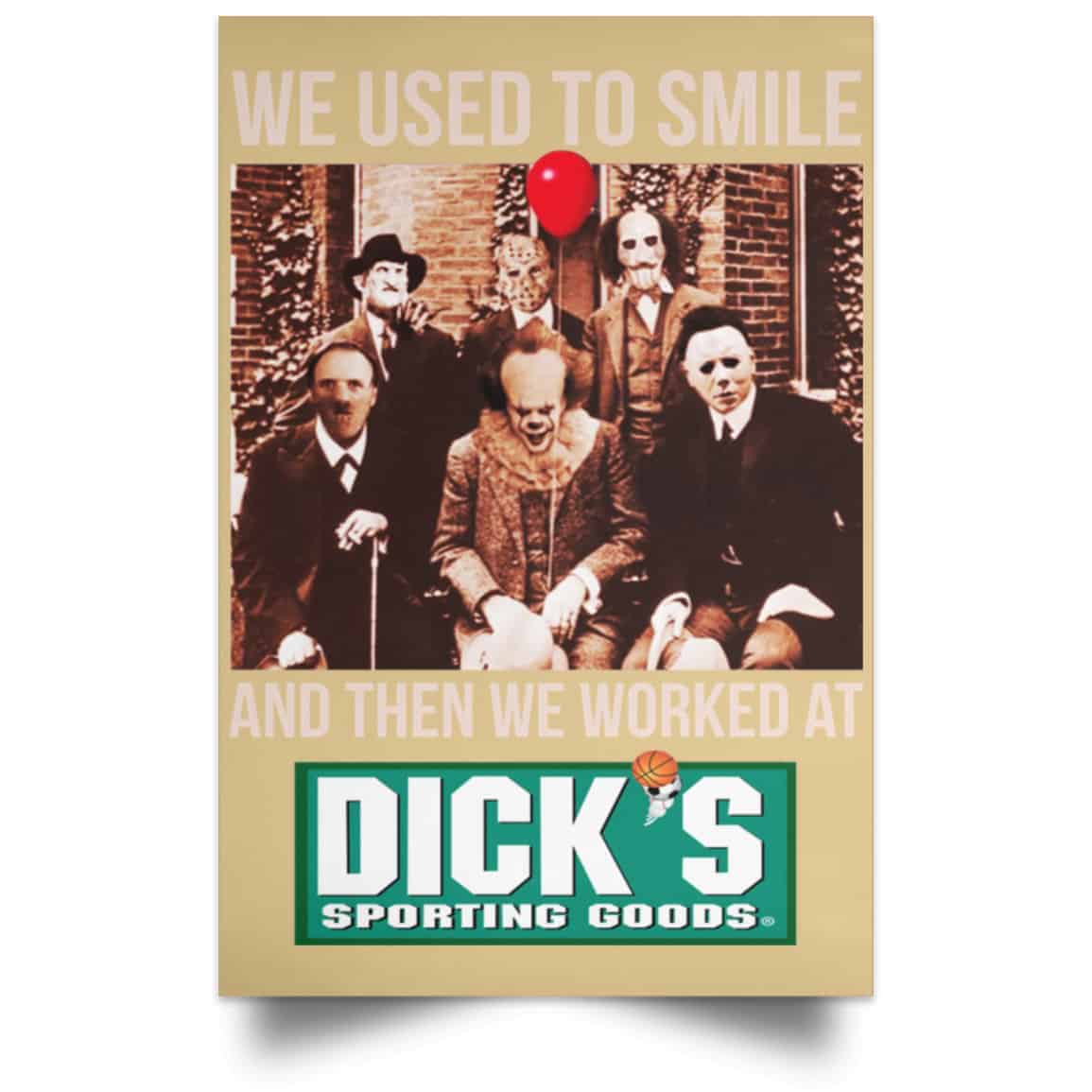 We Used To Smile And Then We Worked At Dick’s Sporting Goods Posters