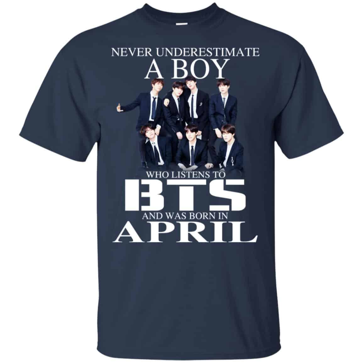 A Boy Who Listens To BTS And Was Born In April T-Shirts, Hoodie, Tank