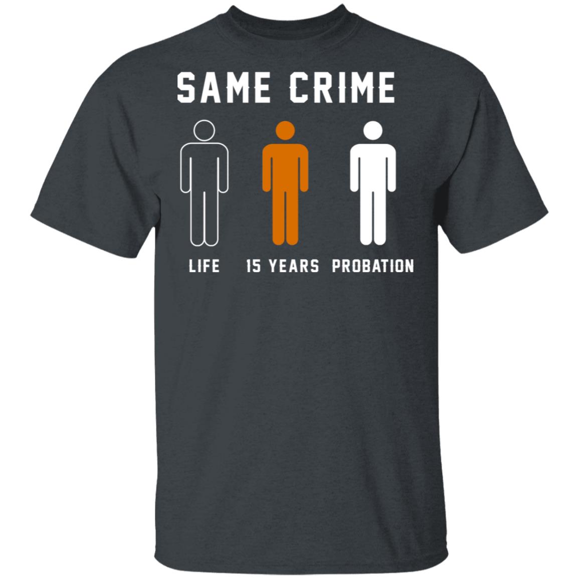 Same Crime Life Is Years Probation Shirt, Hoodie, Tank