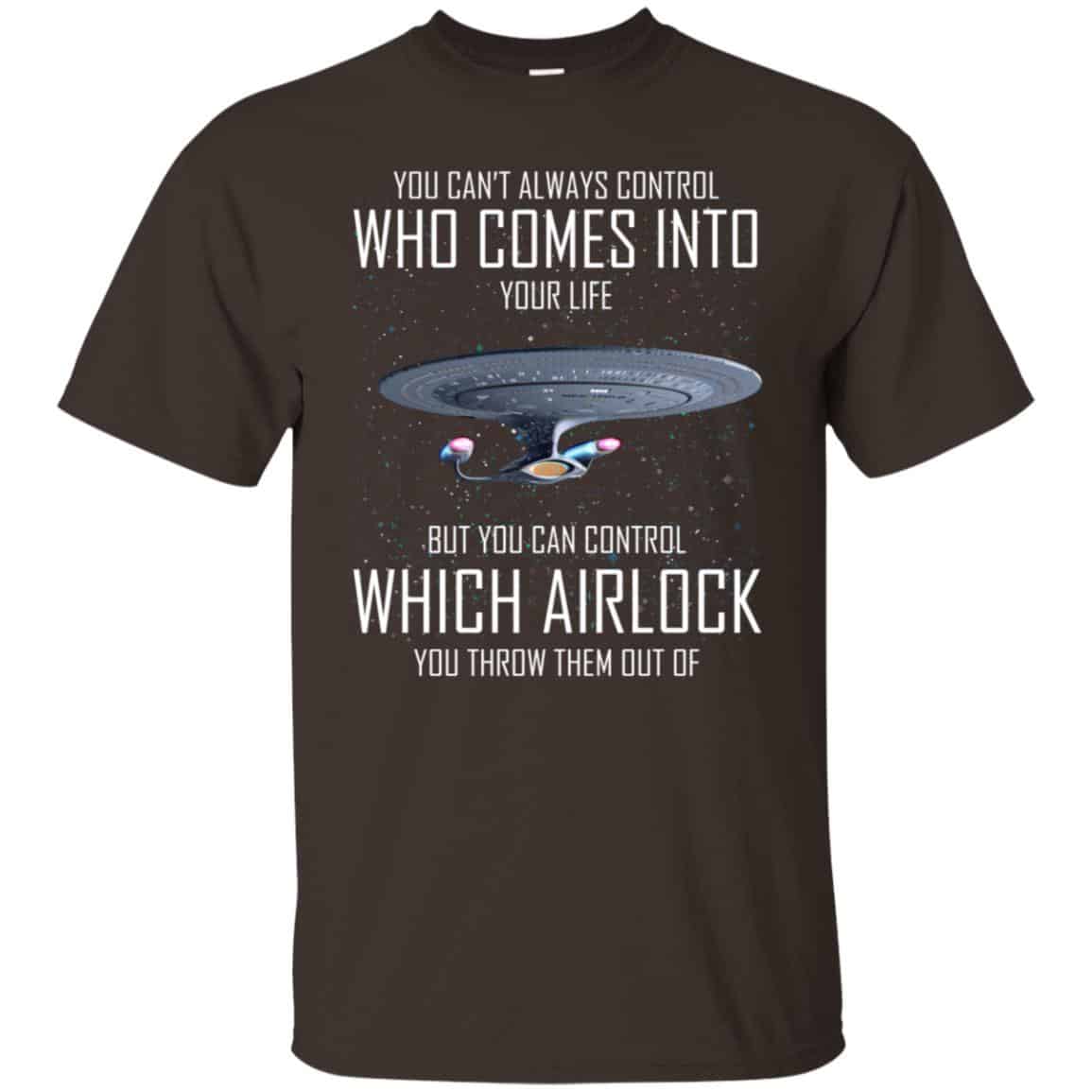 Star Trek: You Can’t Always Control Who Comes Into Your Life T-Shirts, Hoodie, Tank