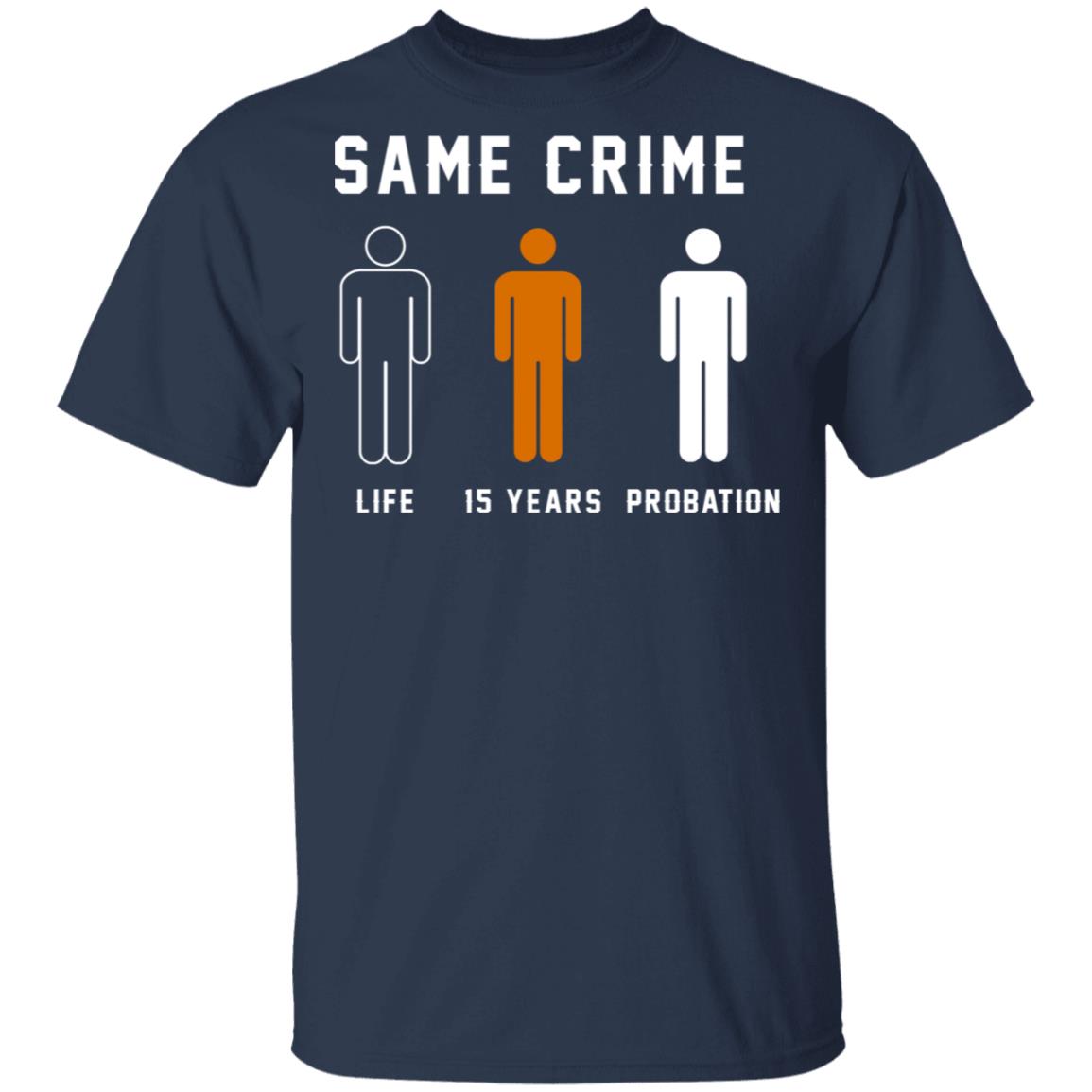 Same Crime Life Is Years Probation Shirt, Hoodie, Tank