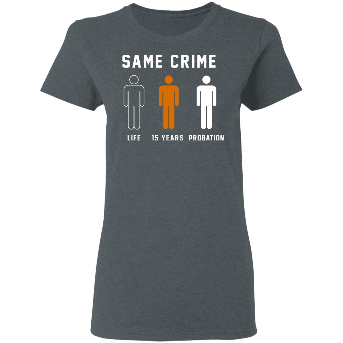 Same Crime Life Is Years Probation Shirt, Hoodie, Tank