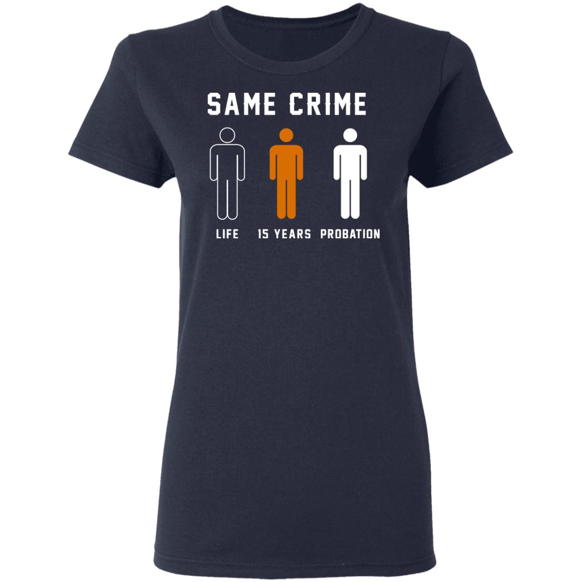 Same Crime Life Is Years Probation Shirt, Hoodie, Tank
